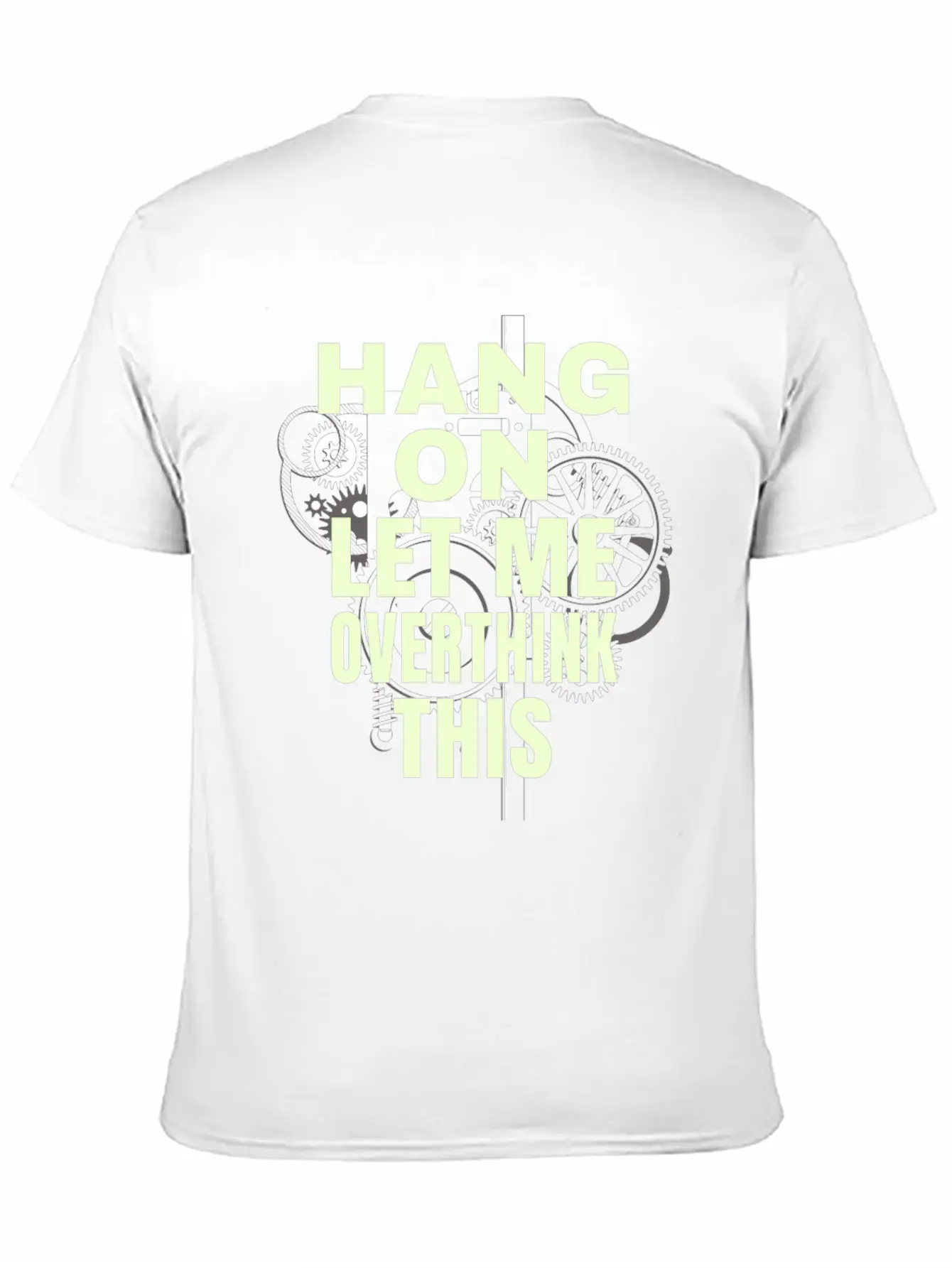 Hang On Let Me Ovethink This Funny Saying Stylish Everyday T-Shirt – Unisex Basic Cotton Tee
