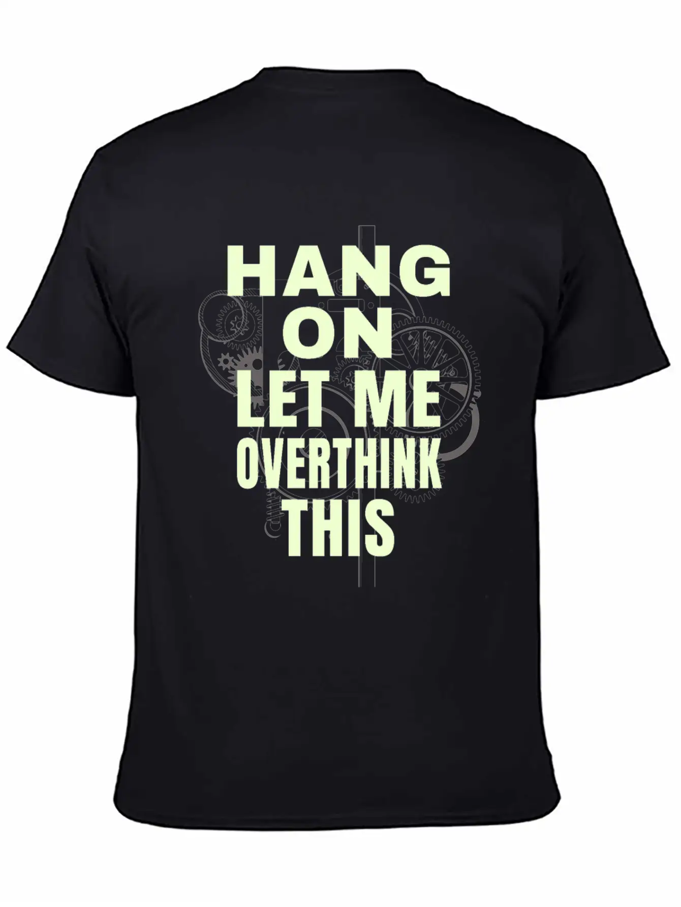 Hang On Let Me Ovethink This Funny Saying Stylish Everyday T-Shirt – Unisex Basic Cotton Tee