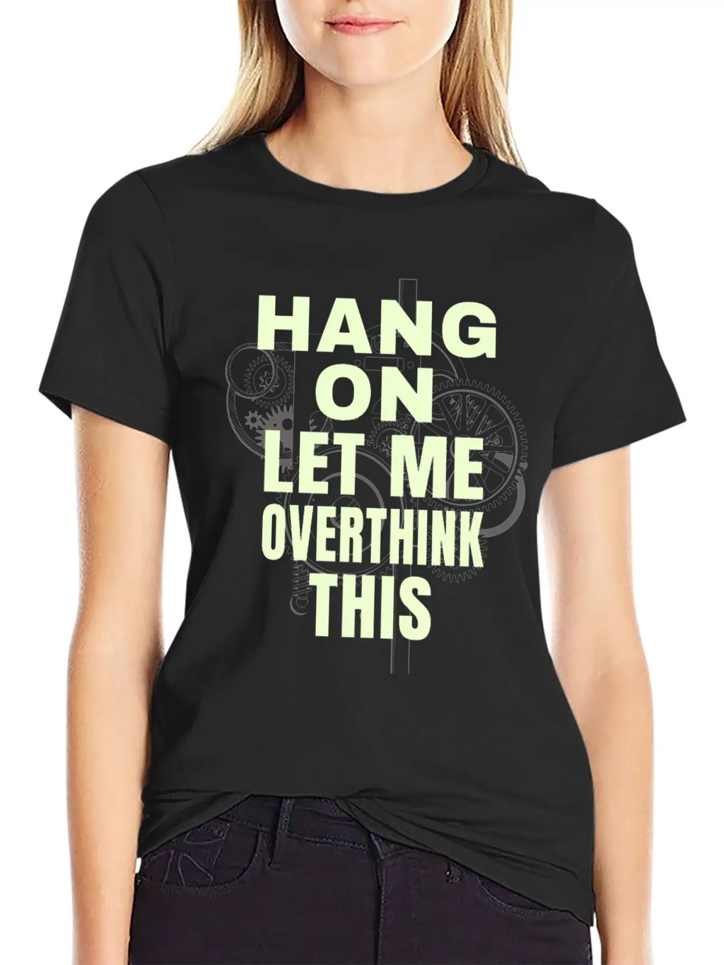 Hang On Let Me Ovethink This Funny Saying Stylish Everyday T-Shirt – Unisex Basic Cotton Tee