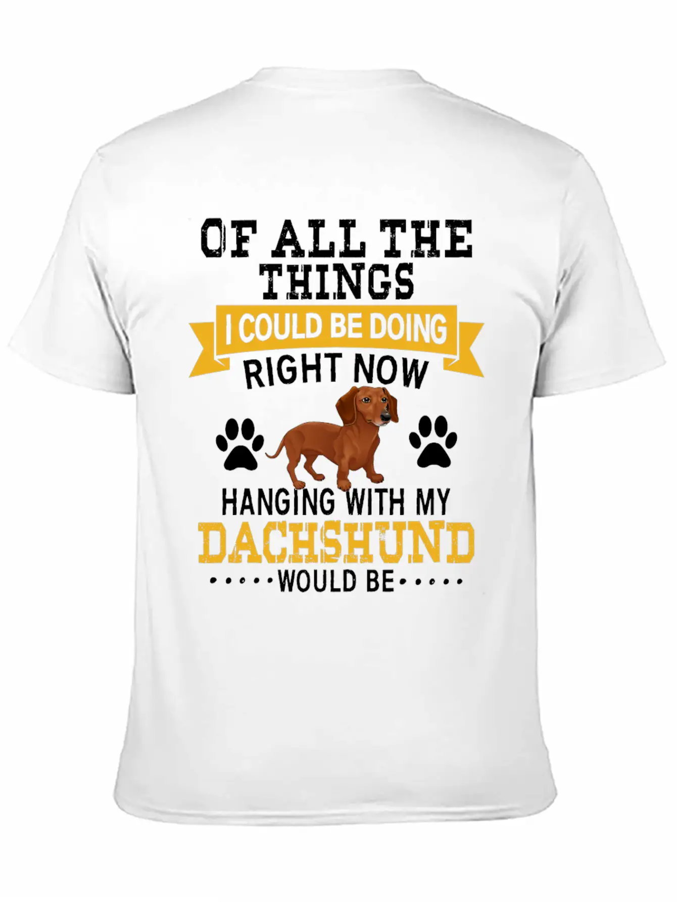 Hanging With My Dachshund Casual Graphic T-Shirt – Simple And Comfortable Daily Wear