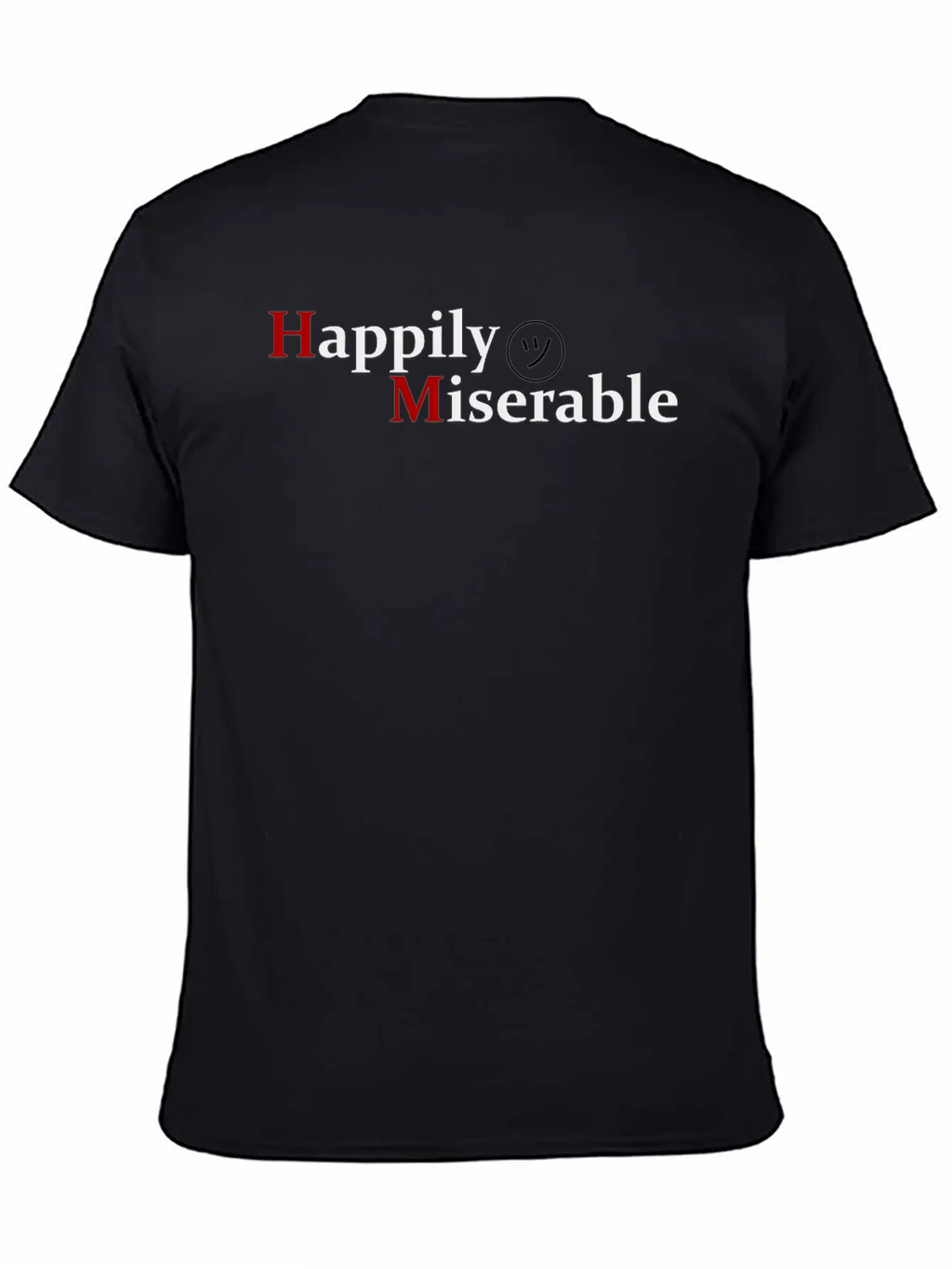 Happily Miserable Unisex Casual T-Shirt – Clean Design For Daily Comfort