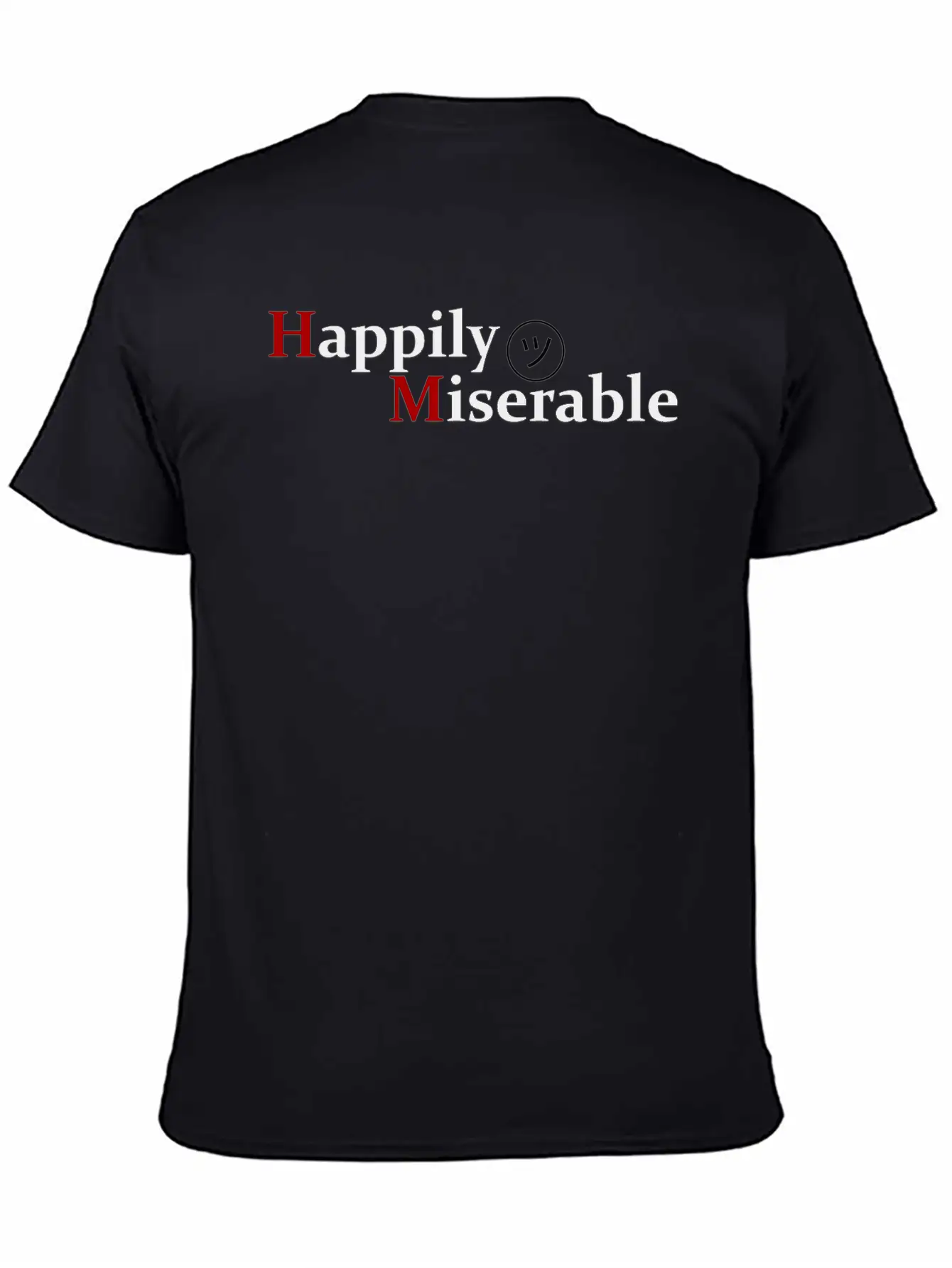 Happily Miserable Unisex Casual T-Shirt – Clean Design For Daily Comfort