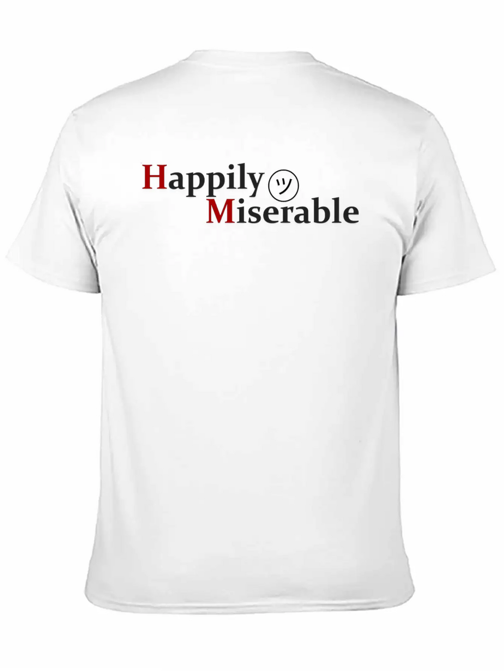 Happily Miserable Unisex Casual T-Shirt – Clean Design For Daily Comfort