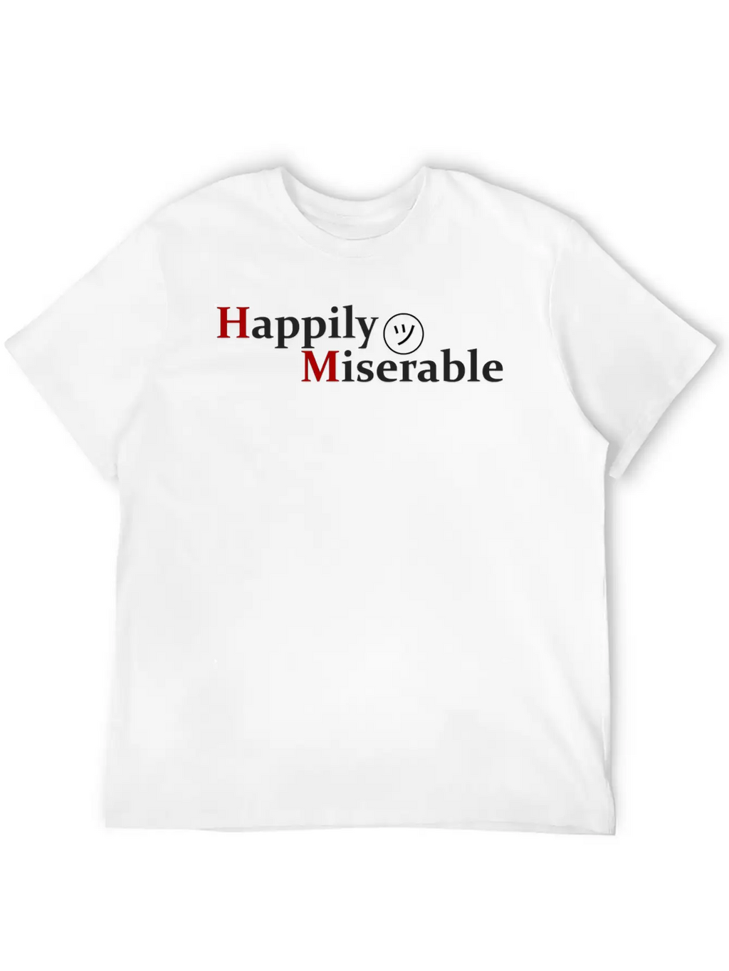 Happily Miserable Unisex Casual T-Shirt – Clean Design For Daily Comfort