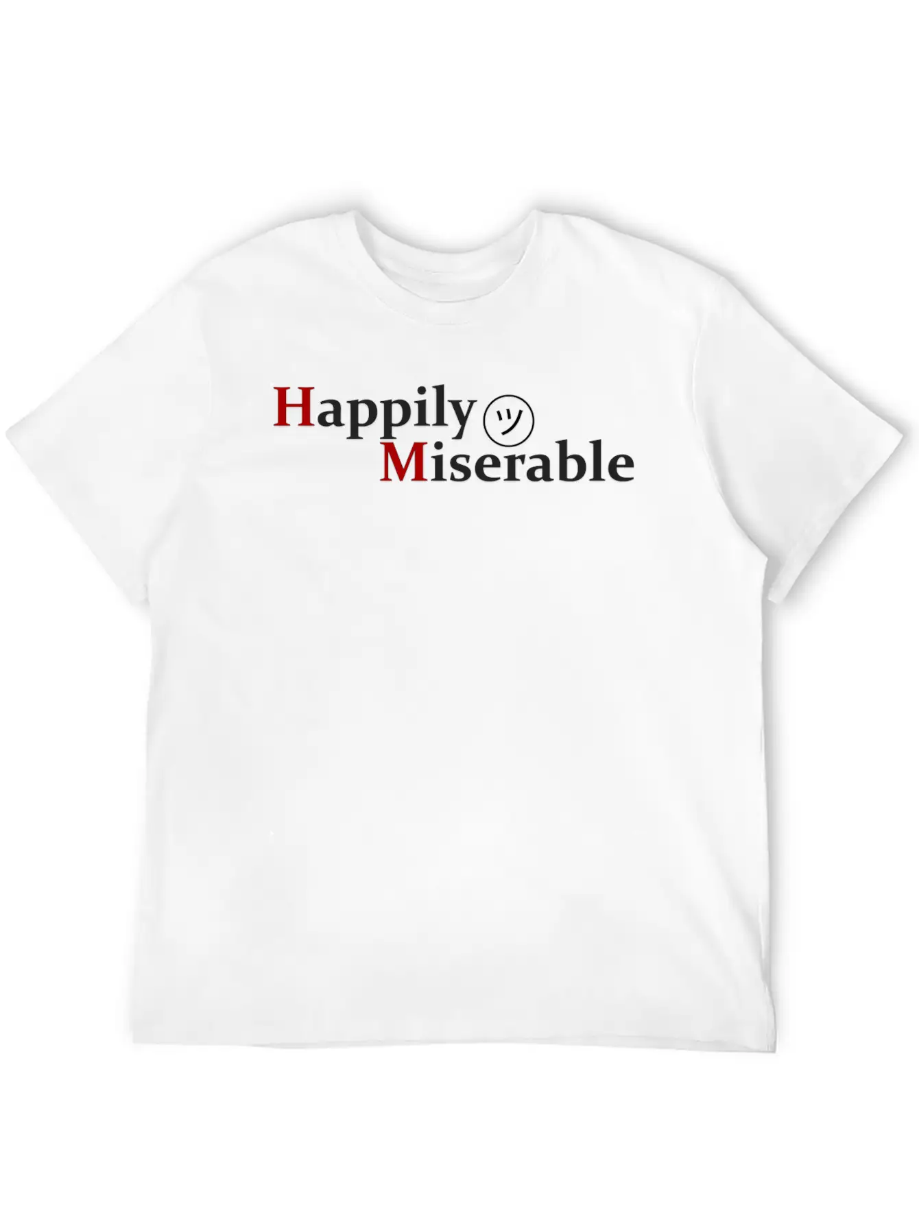 Happily Miserable Unisex Casual T-Shirt – Clean Design For Daily Comfort