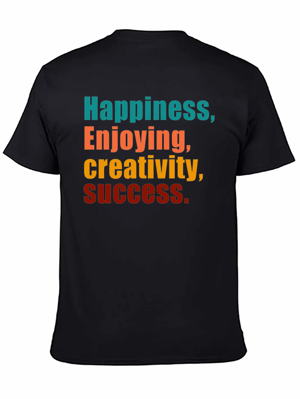 Happiness Enjoying Creativity Success Unisex Short Sleeve Soft Cotton T-Shirt – Casual Everyday Wear