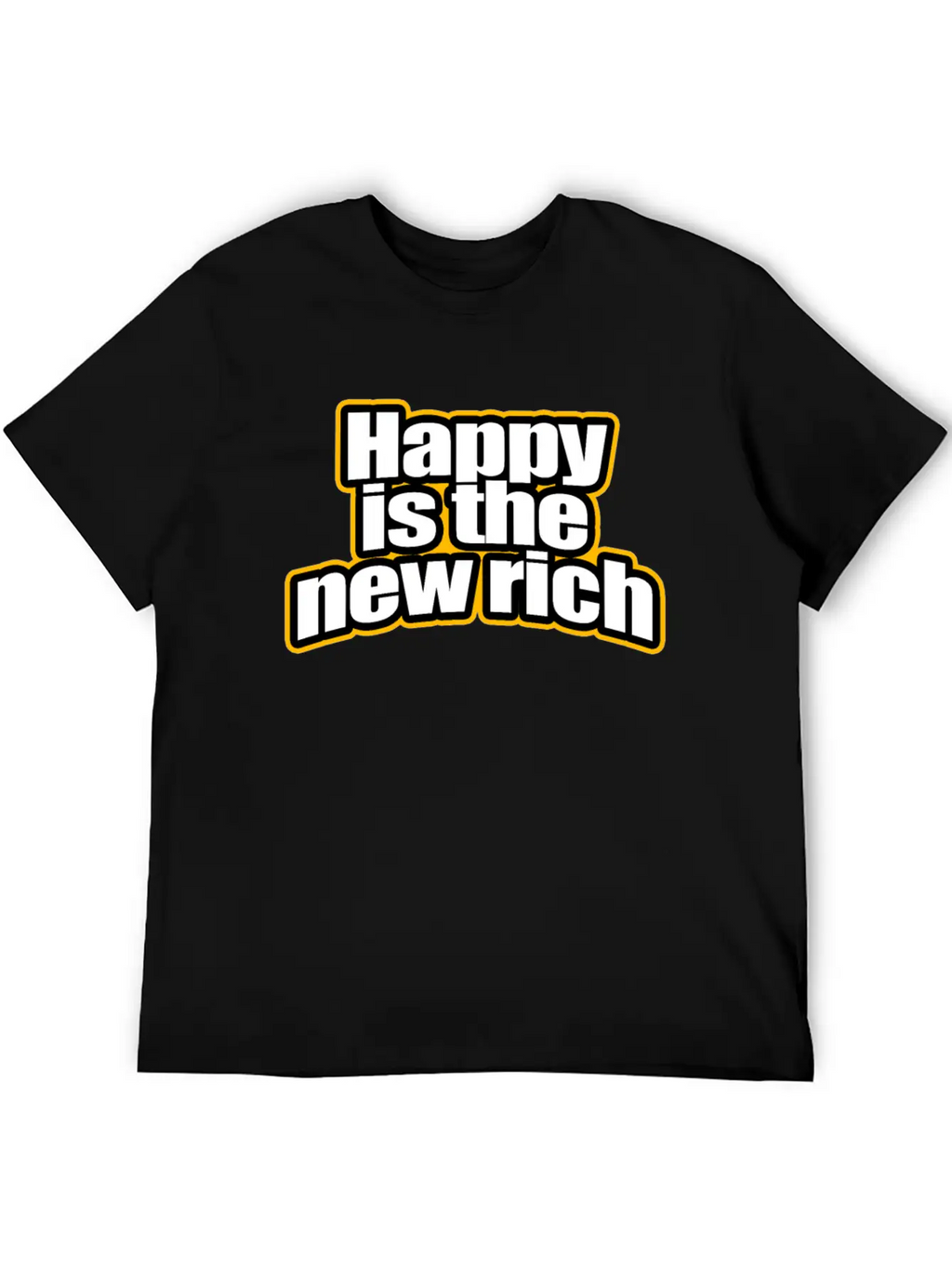 Happy Is The New Rich Happiness Life Wealth & Love Unisex Casual T-Shirt – Clean Design For Daily Comfort
