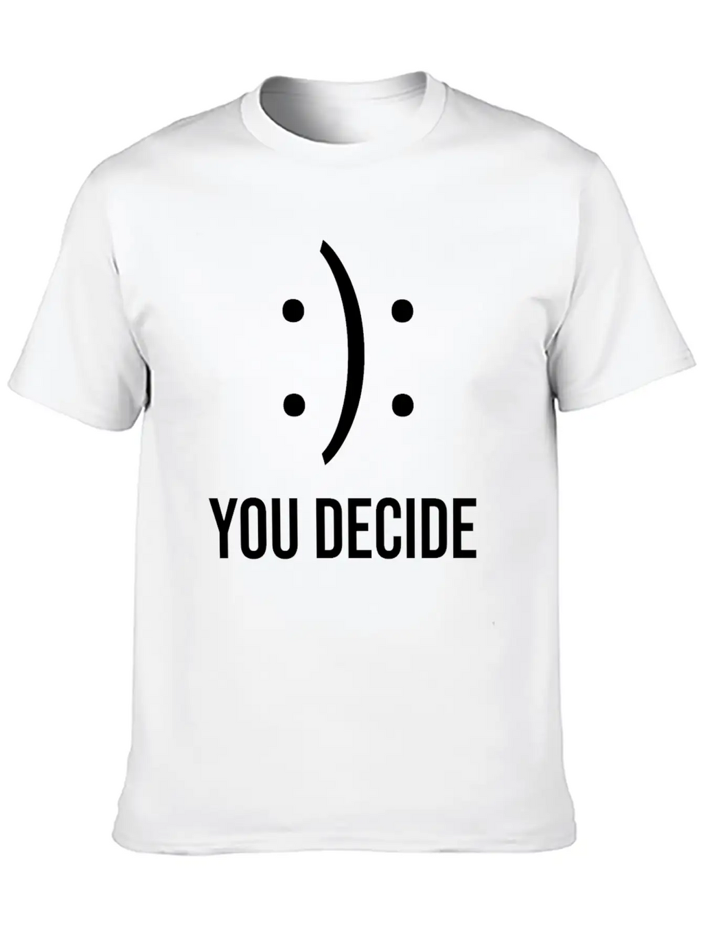 Happy Or Sad You Decide Smile Frown Gift Casual Graphic T-Shirt – Simple And Comfortable Daily Wear