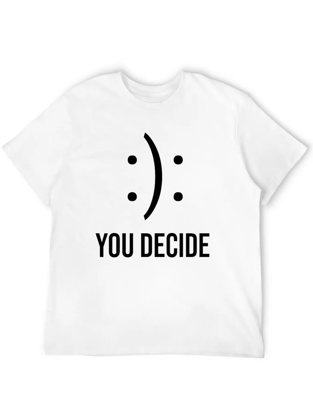Happy Or Sad You Decide Smile Frown Gift Casual Graphic T-Shirt – Simple And Comfortable Daily Wear