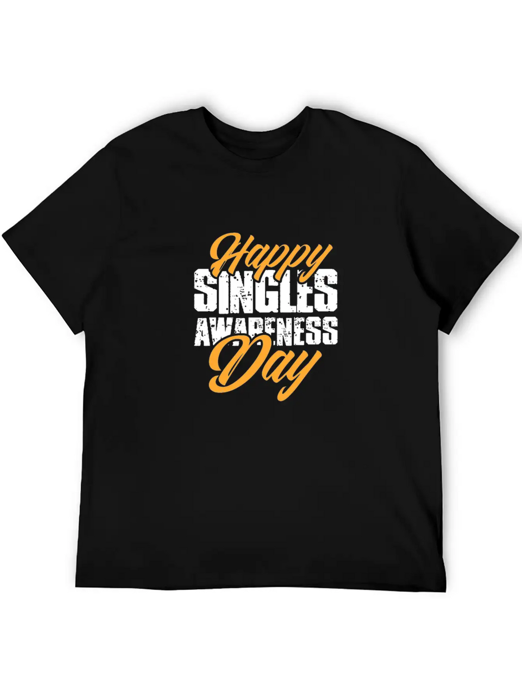 Happy Singles Awareness Day Stylish Everyday T-Shirt – Unisex Basic Cotton Tee