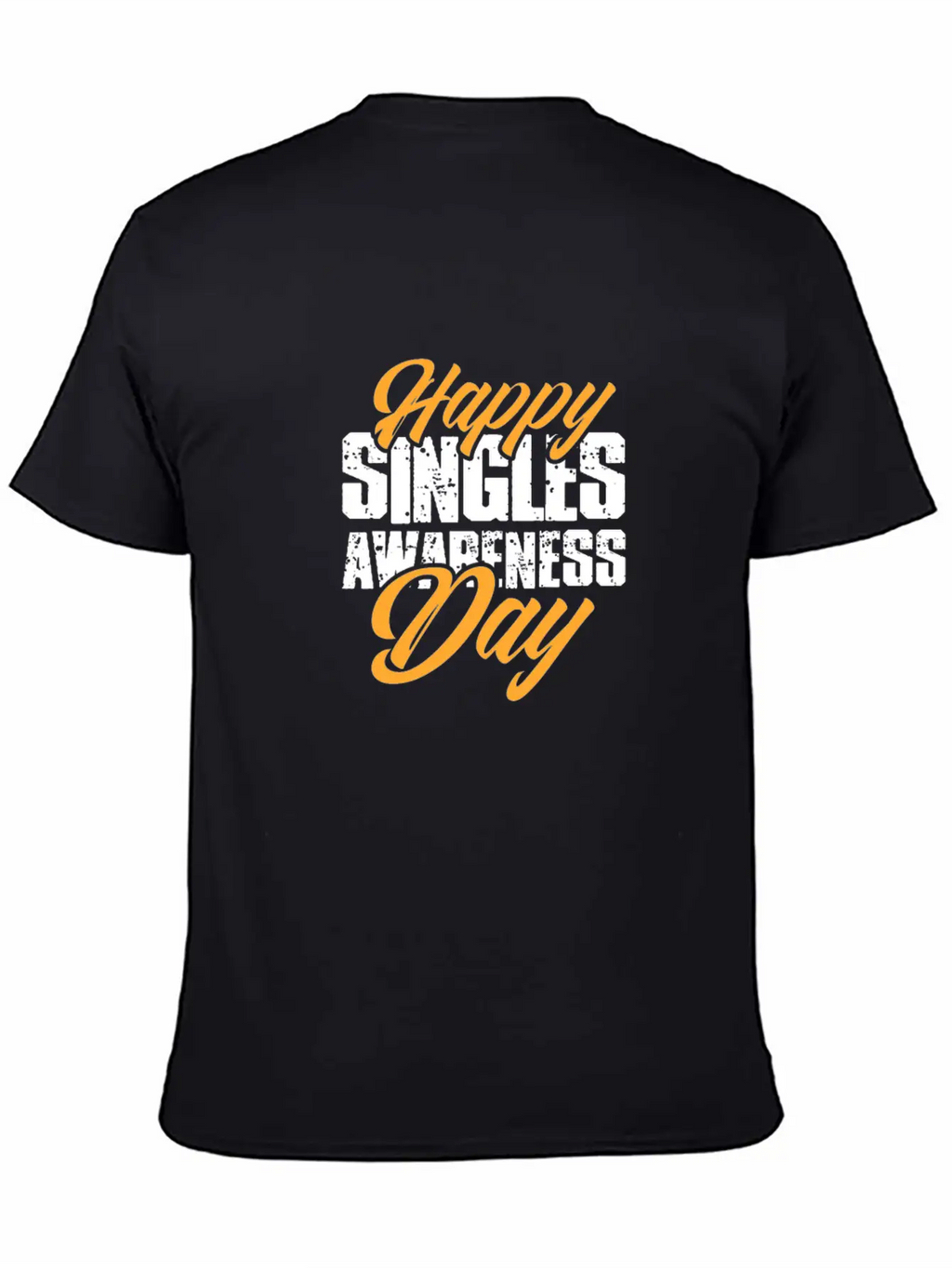 Happy Singles Awareness Day Stylish Everyday T-Shirt – Unisex Basic Cotton Tee