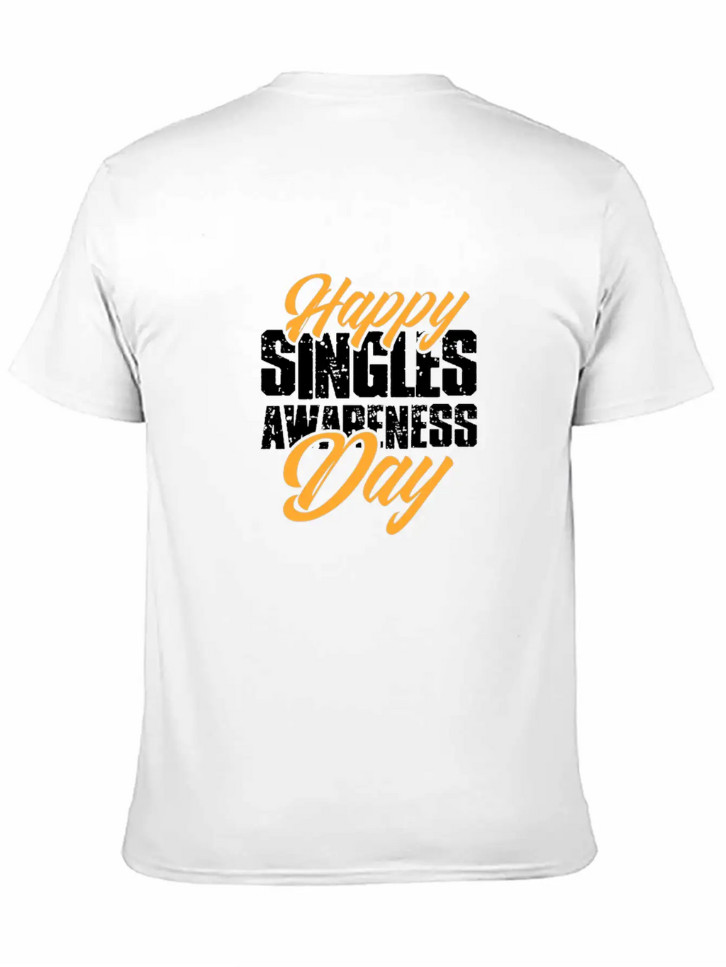 Happy Singles Awareness Day Stylish Everyday T-Shirt – Unisex Basic Cotton Tee