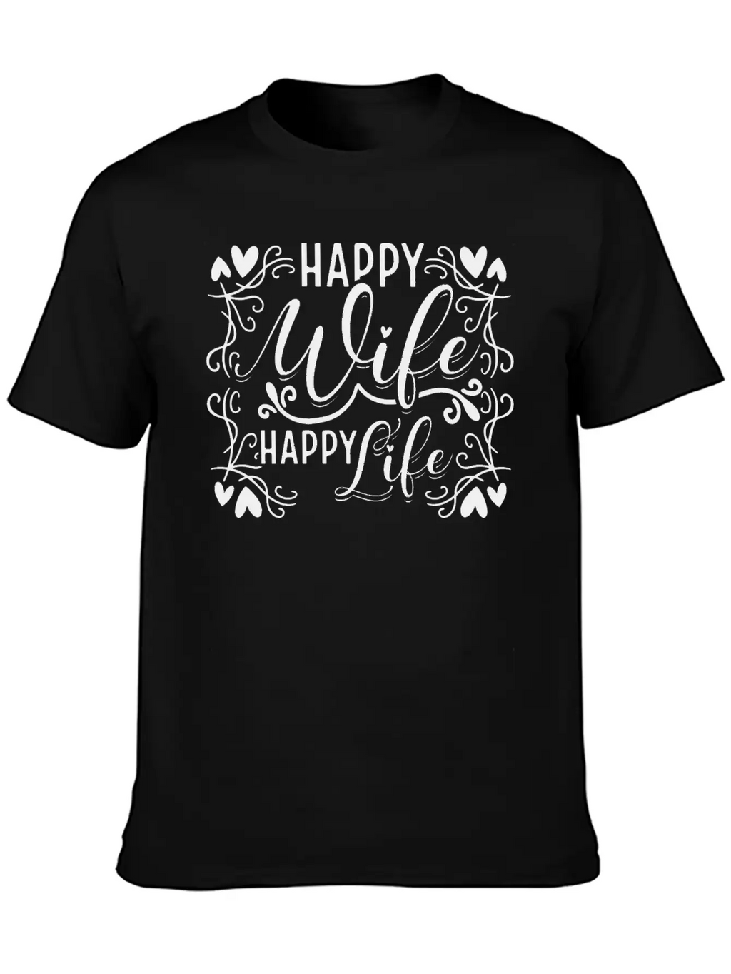 Happy Wife Happy Life Unisex Casual T-Shirt – Clean Design For Daily Comfort