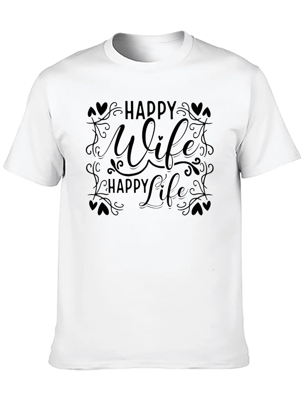 Happy Wife Happy Life Unisex Casual T-Shirt – Clean Design For Daily Comfort