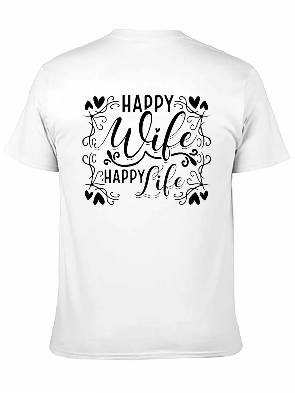 Happy Wife Happy Life Unisex Casual T-Shirt – Clean Design For Daily Comfort