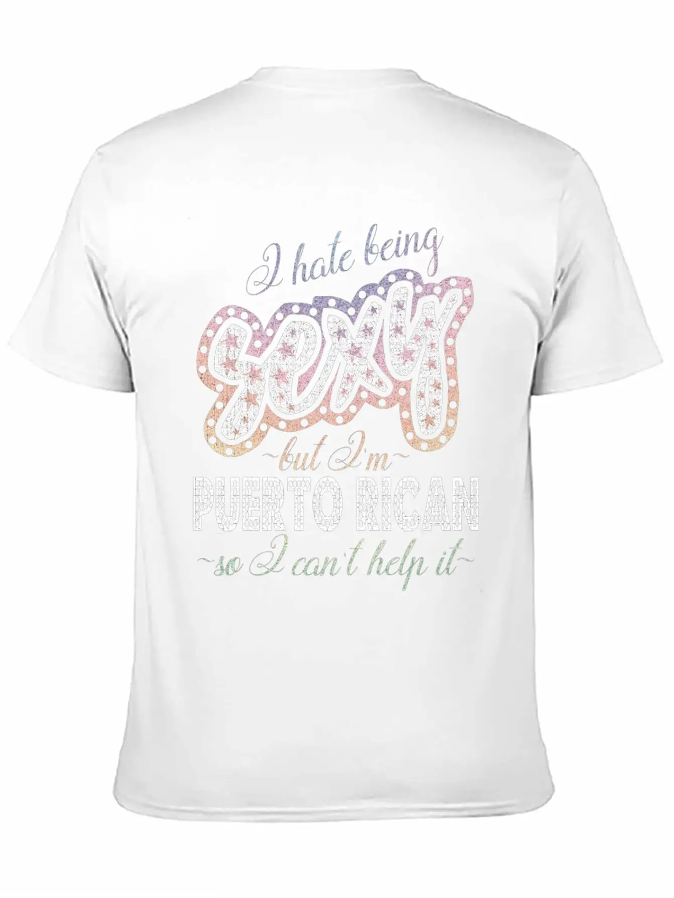 Hate Being Sexy I'm Puerto Rican I Can't Help It Breathable Soft Cotton T-Shirt – Timeless Casual Look