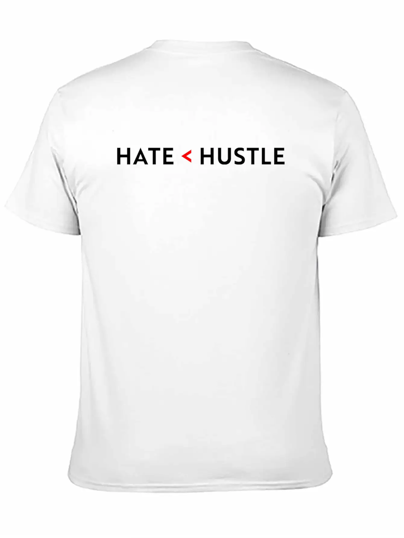 Hate Less Than Hustle Unisex Short Sleeve Soft Cotton T-Shirt – Casual Everyday Wear
