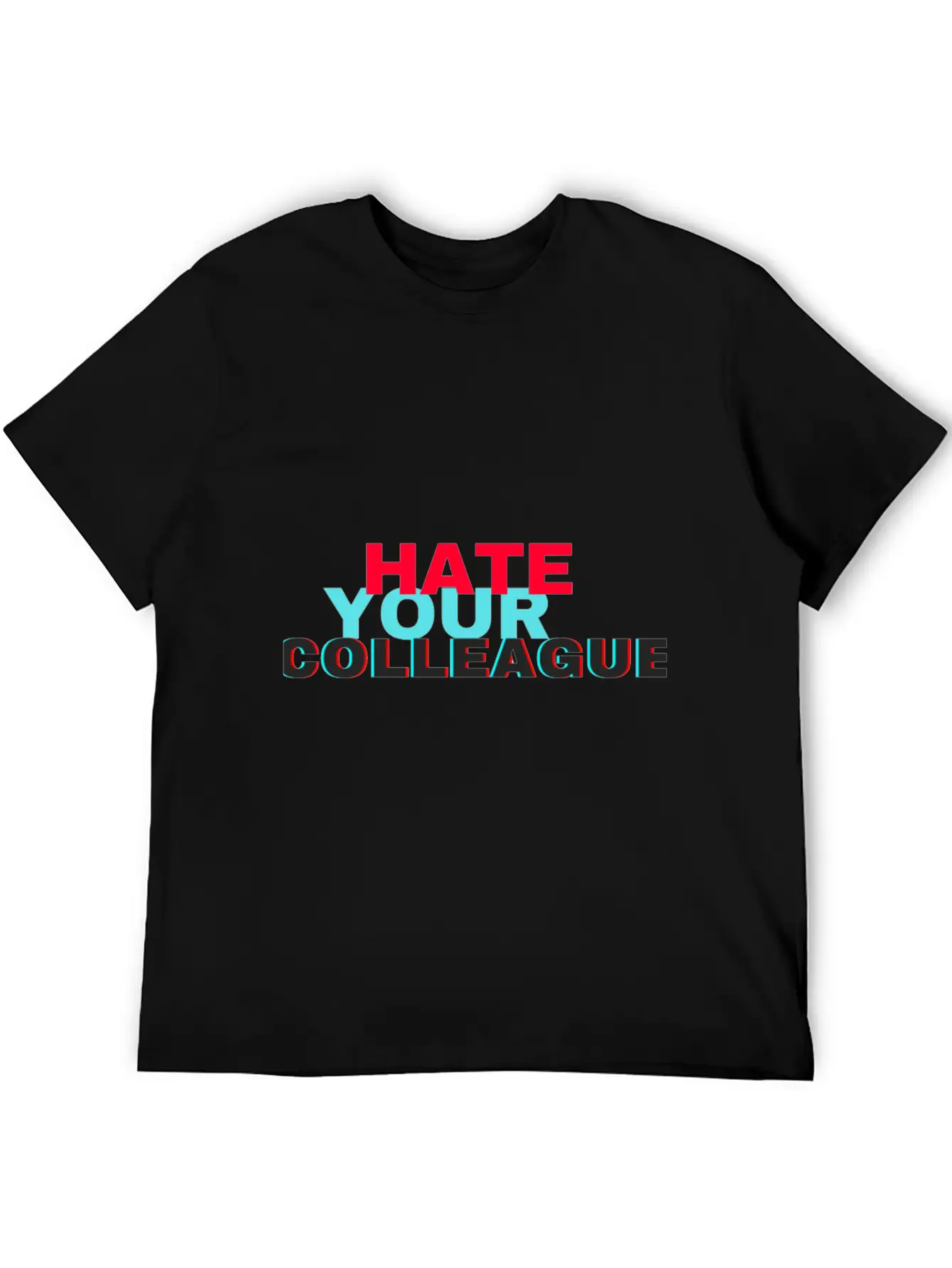 Hate Your Colleague Unisex Casual T-Shirt – Clean Design For Daily Comfort