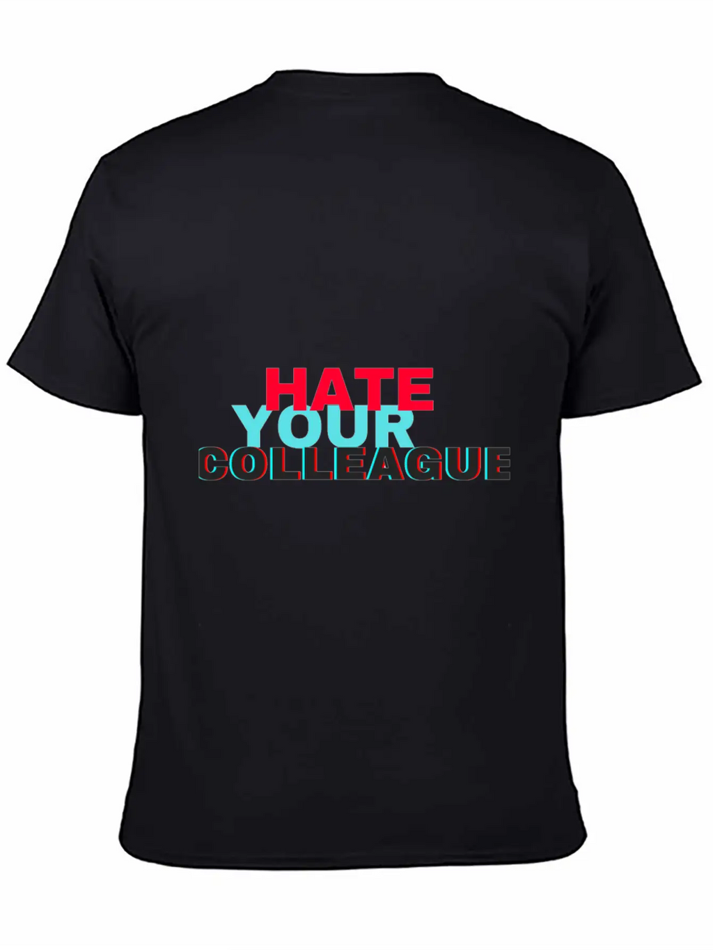 Hate Your Colleague Unisex Casual T-Shirt – Clean Design For Daily Comfort