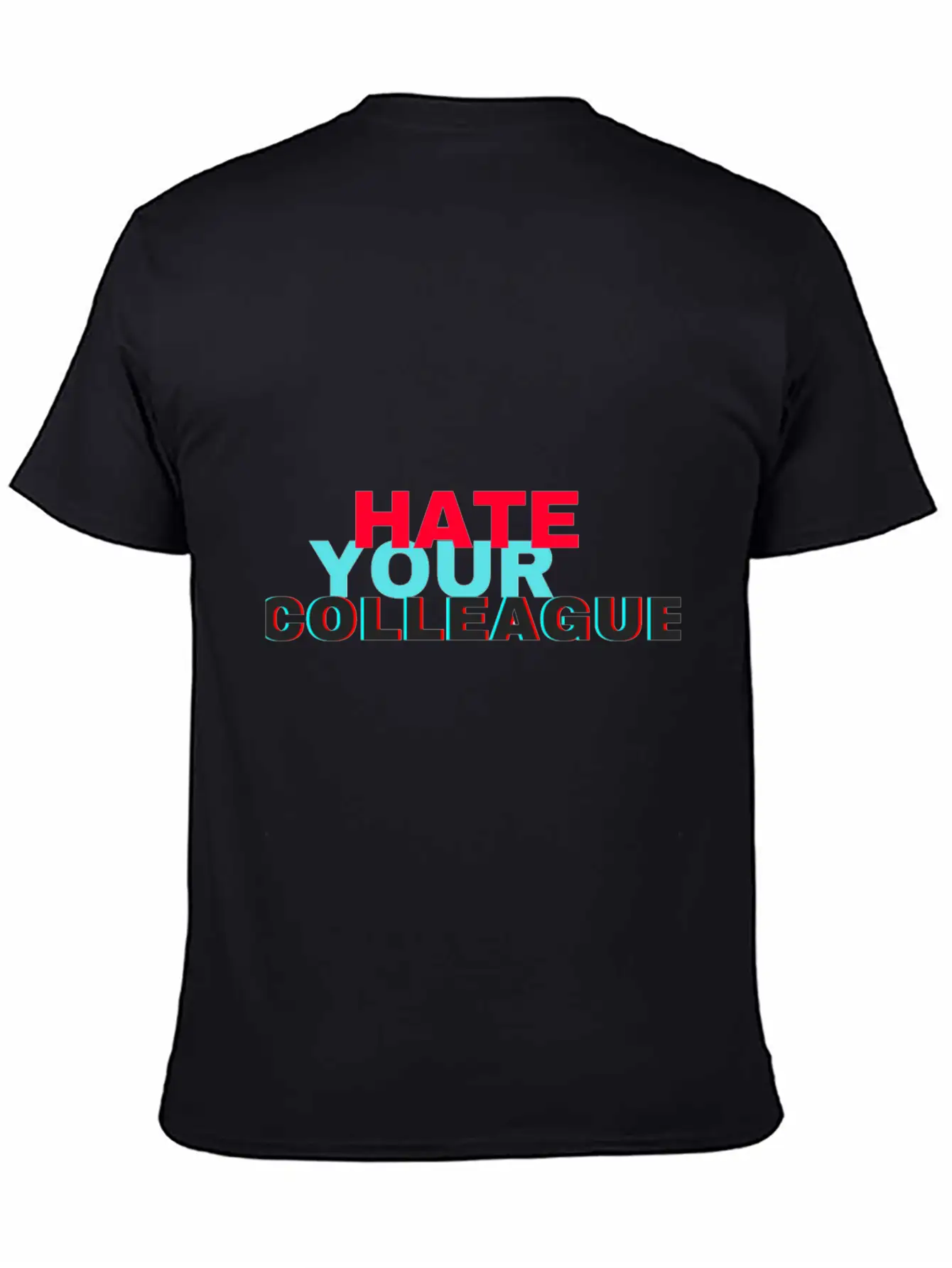 Hate Your Colleague Unisex Casual T-Shirt – Clean Design For Daily Comfort