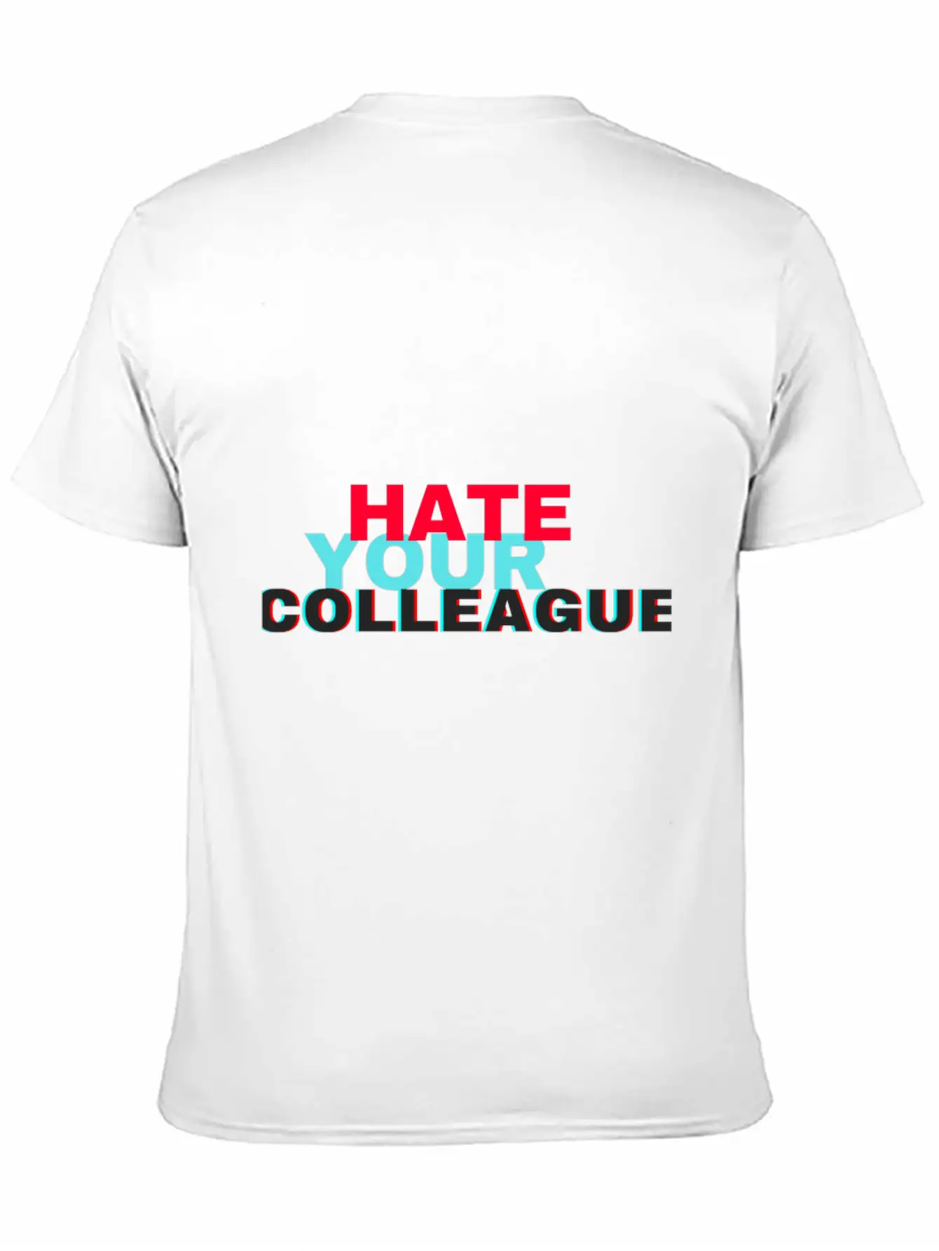 Hate Your Colleague Unisex Casual T-Shirt – Clean Design For Daily Comfort