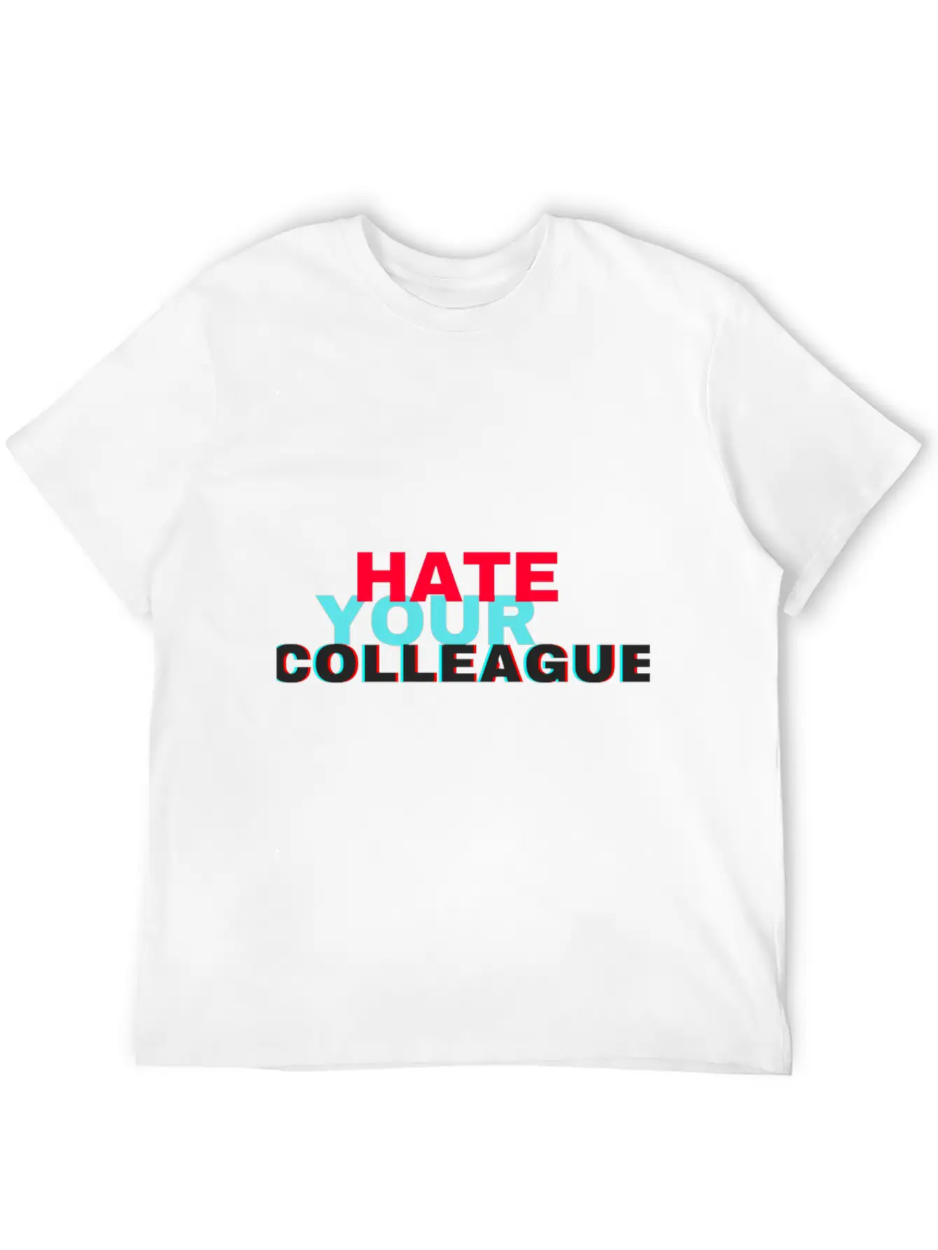 Hate Your Colleague Unisex Casual T-Shirt – Clean Design For Daily Comfort