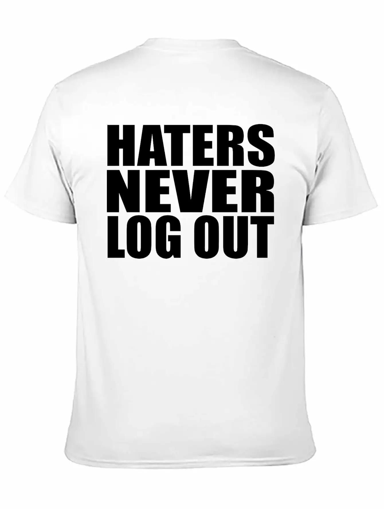 Haters Never Log Out Classic Fit Graphic Tee For Daily Comfort – Unisex Cotton Shirt