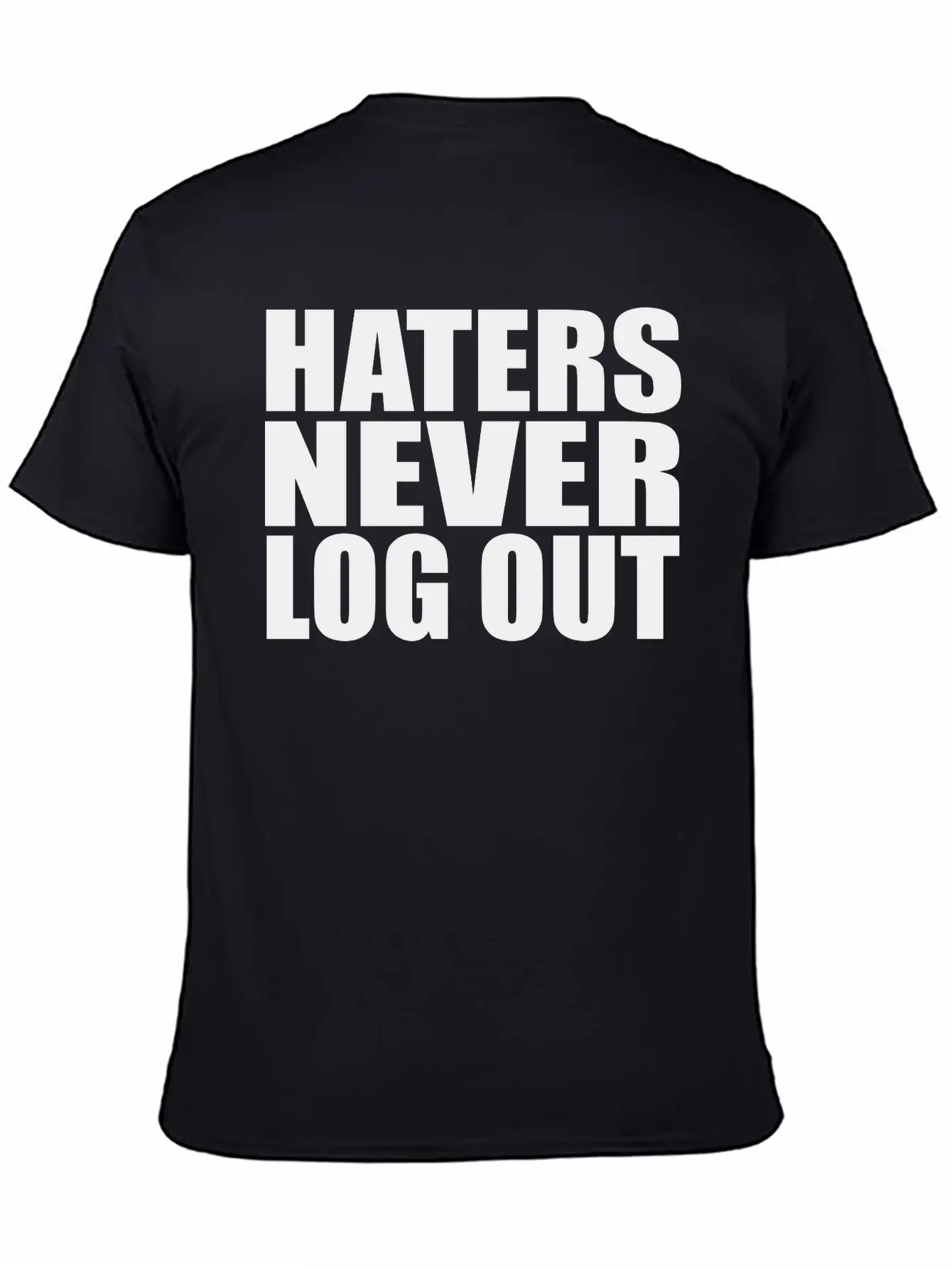 Haters Never Log Out Classic Fit Graphic Tee For Daily Comfort – Unisex Cotton Shirt