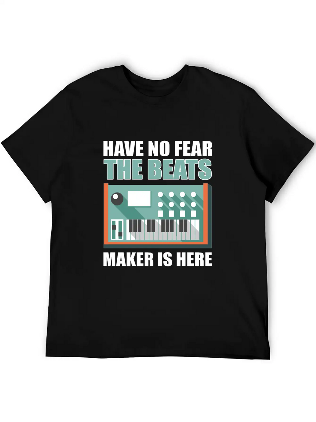 Have No Fear The Beats Maker Is Here Music Classic Fit Graphic Tee For Daily Comfort – Unisex Cotton Shirt