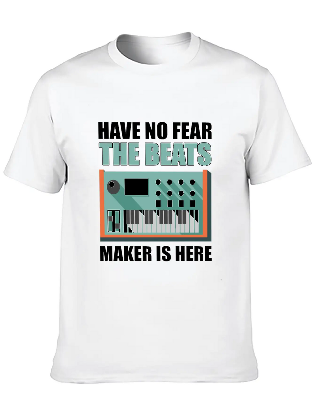 Have No Fear The Beats Maker Is Here Music Classic Fit Graphic Tee For Daily Comfort – Unisex Cotton Shirt