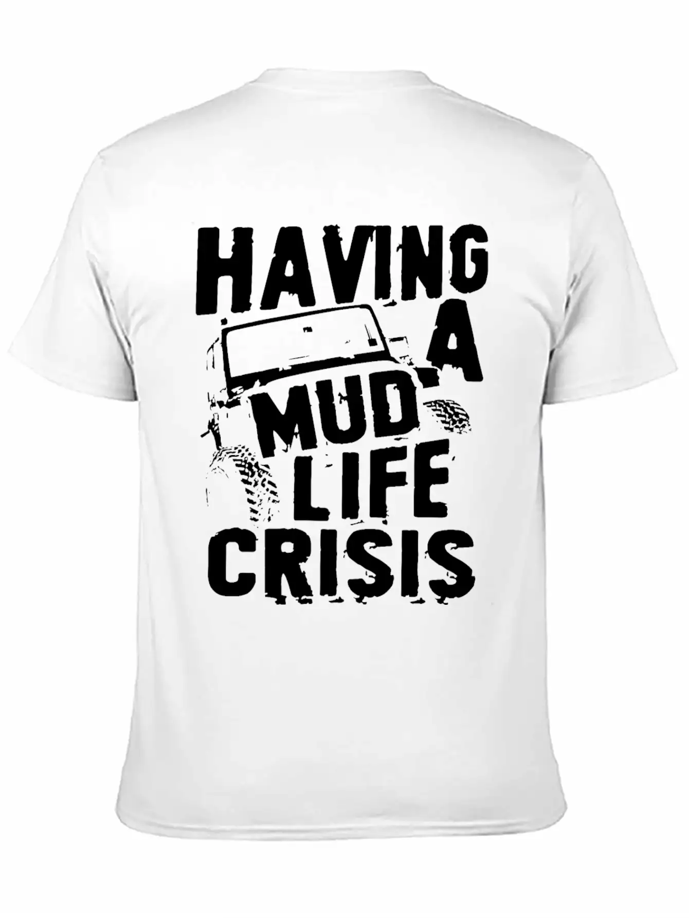 Having A Mud Life Crisis Usa 4x4 Offroading Unisex Casual T-Shirt – Clean Design For Daily Comfort