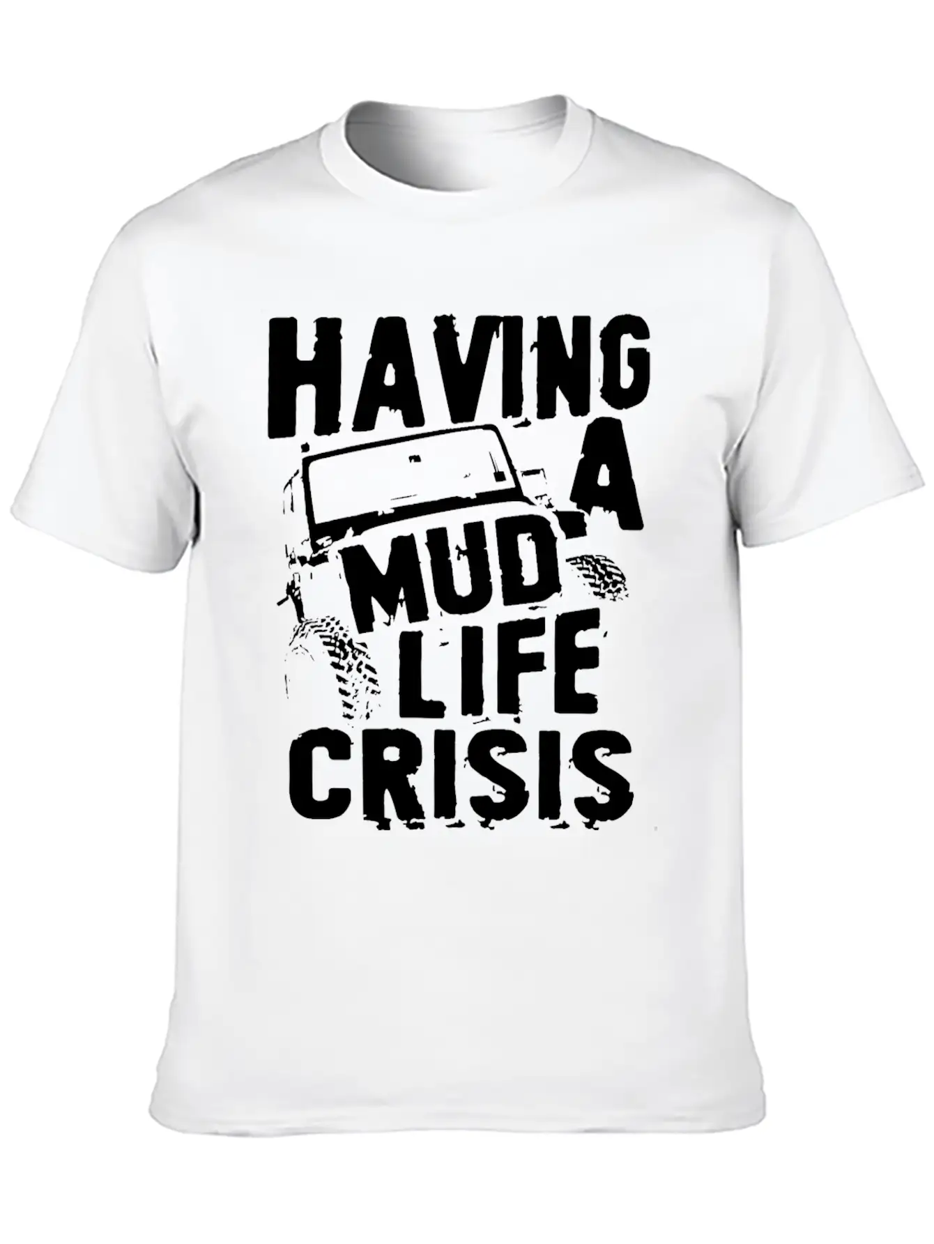 Having A Mud Life Crisis Usa 4x4 Offroading Unisex Casual T-Shirt – Clean Design For Daily Comfort