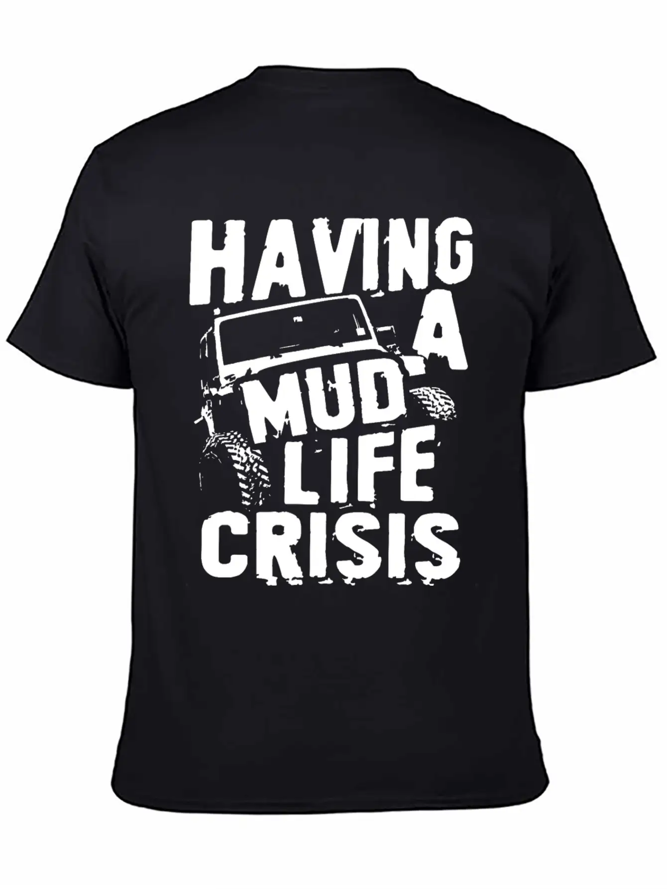 Having A Mud Life Crisis Usa 4x4 Offroading Unisex Casual T-Shirt – Clean Design For Daily Comfort