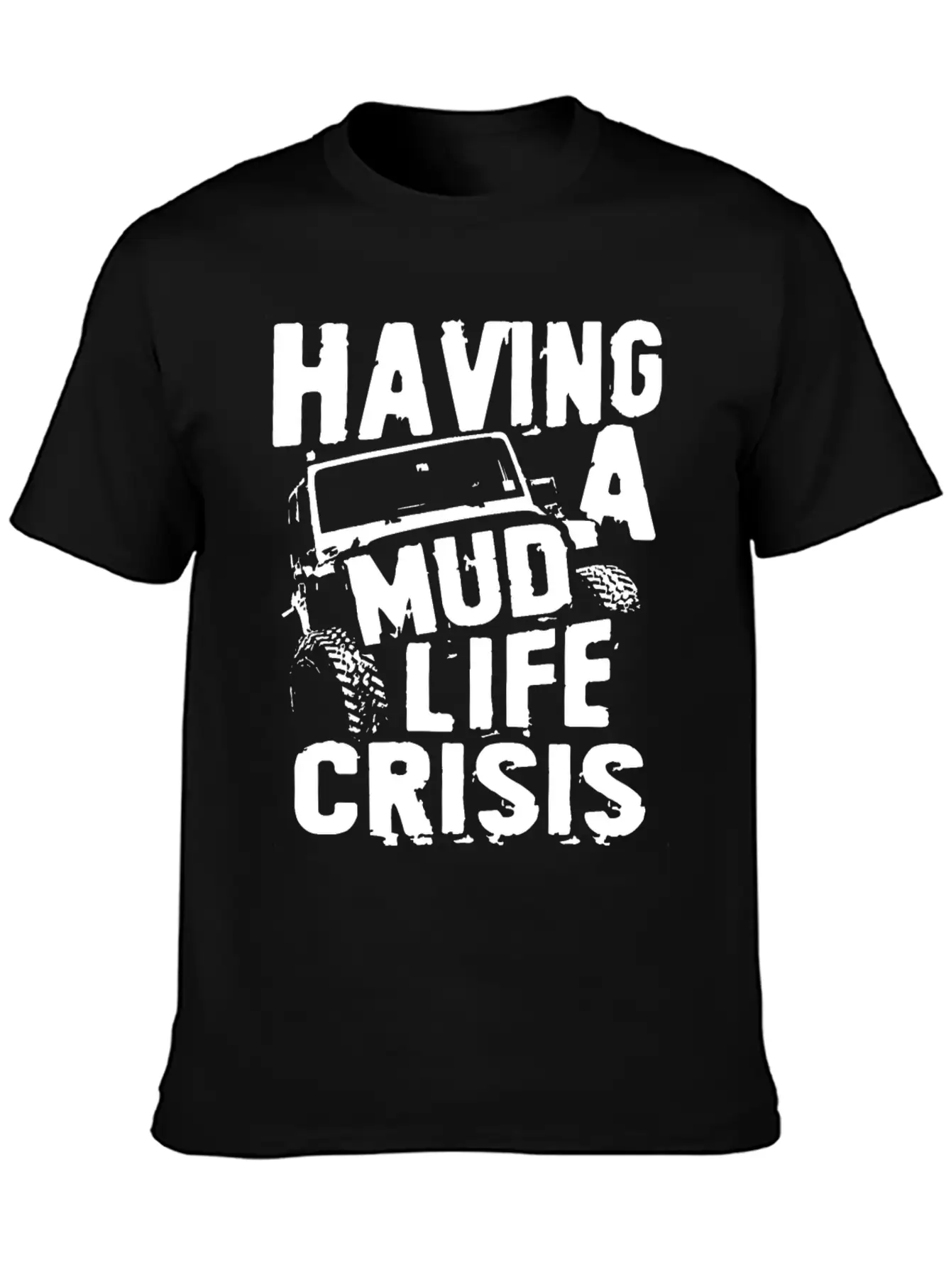 Having A Mud Life Crisis Usa 4x4 Offroading Unisex Casual T-Shirt – Clean Design For Daily Comfort