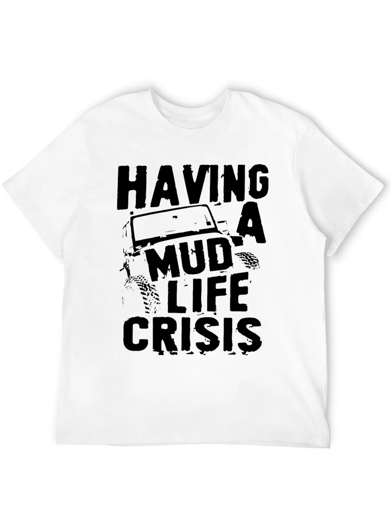 Having A Mud Life Crisis Usa 4x4 Offroading Unisex Casual T-Shirt – Clean Design For Daily Comfort