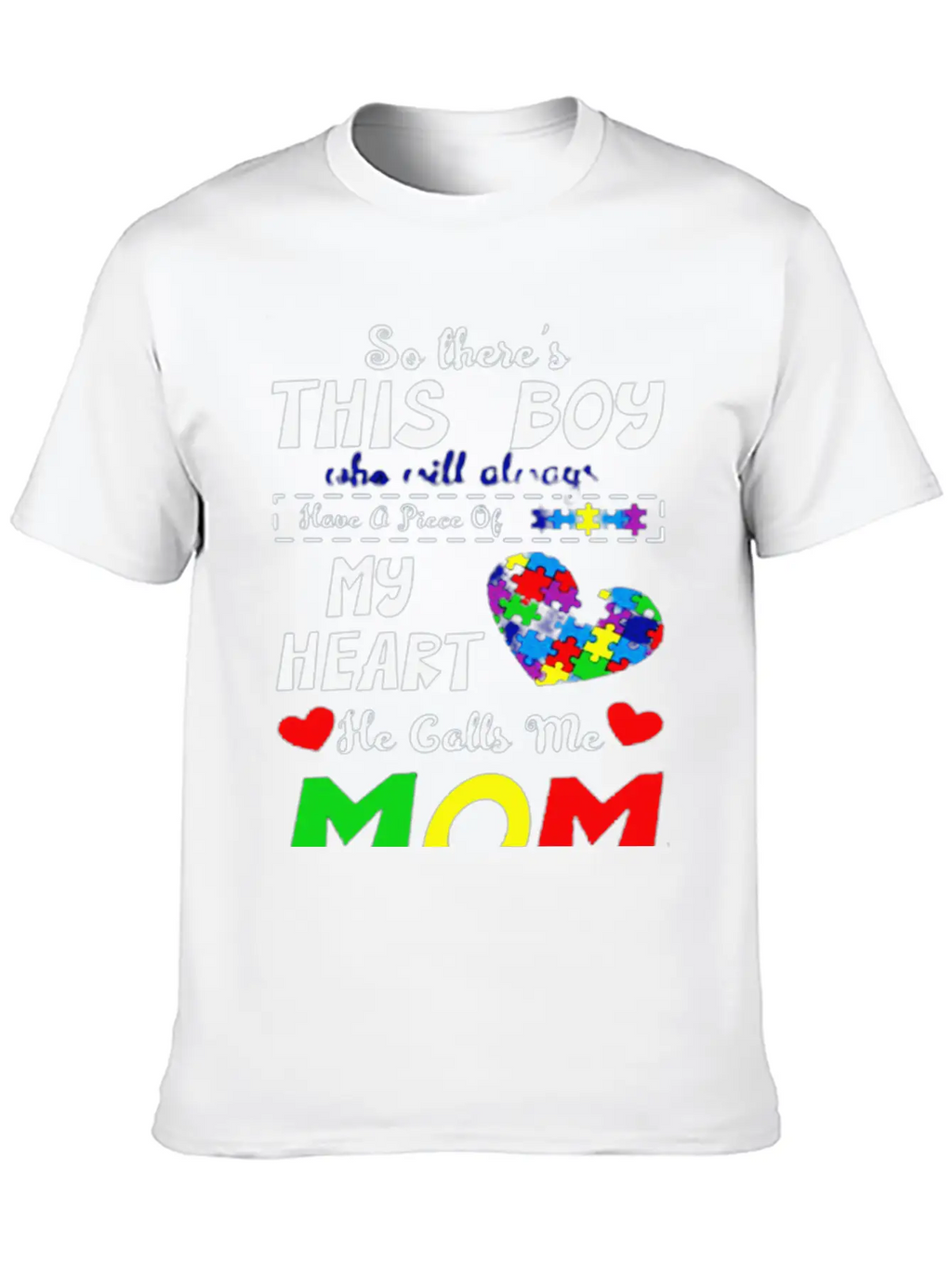He Call Me Mom Autism Awareness Casual Graphic T-Shirt – Simple And Comfortable Daily Wear