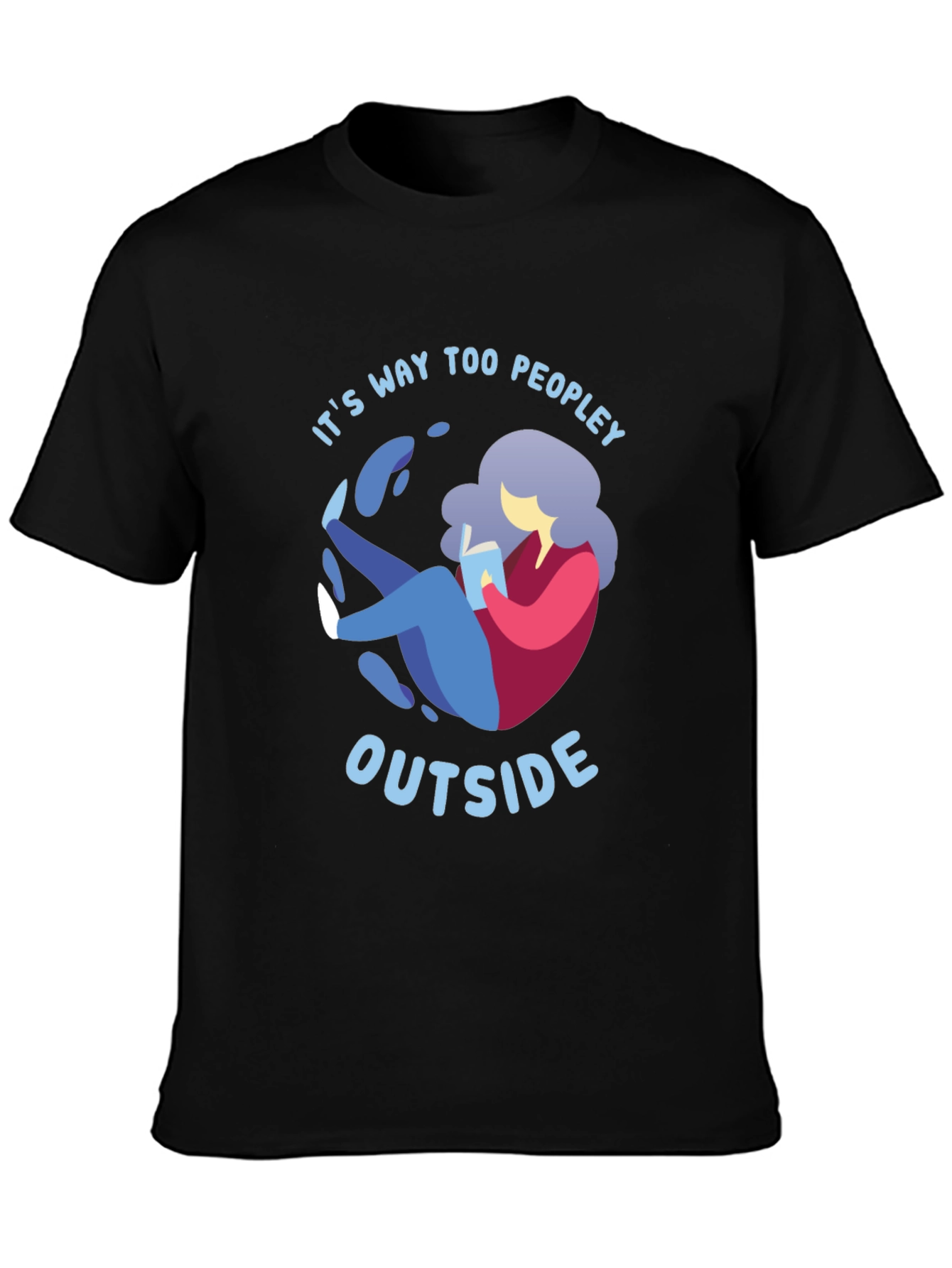 Introvert Comfort T-Shirt - Its Way Too Peopley Outside