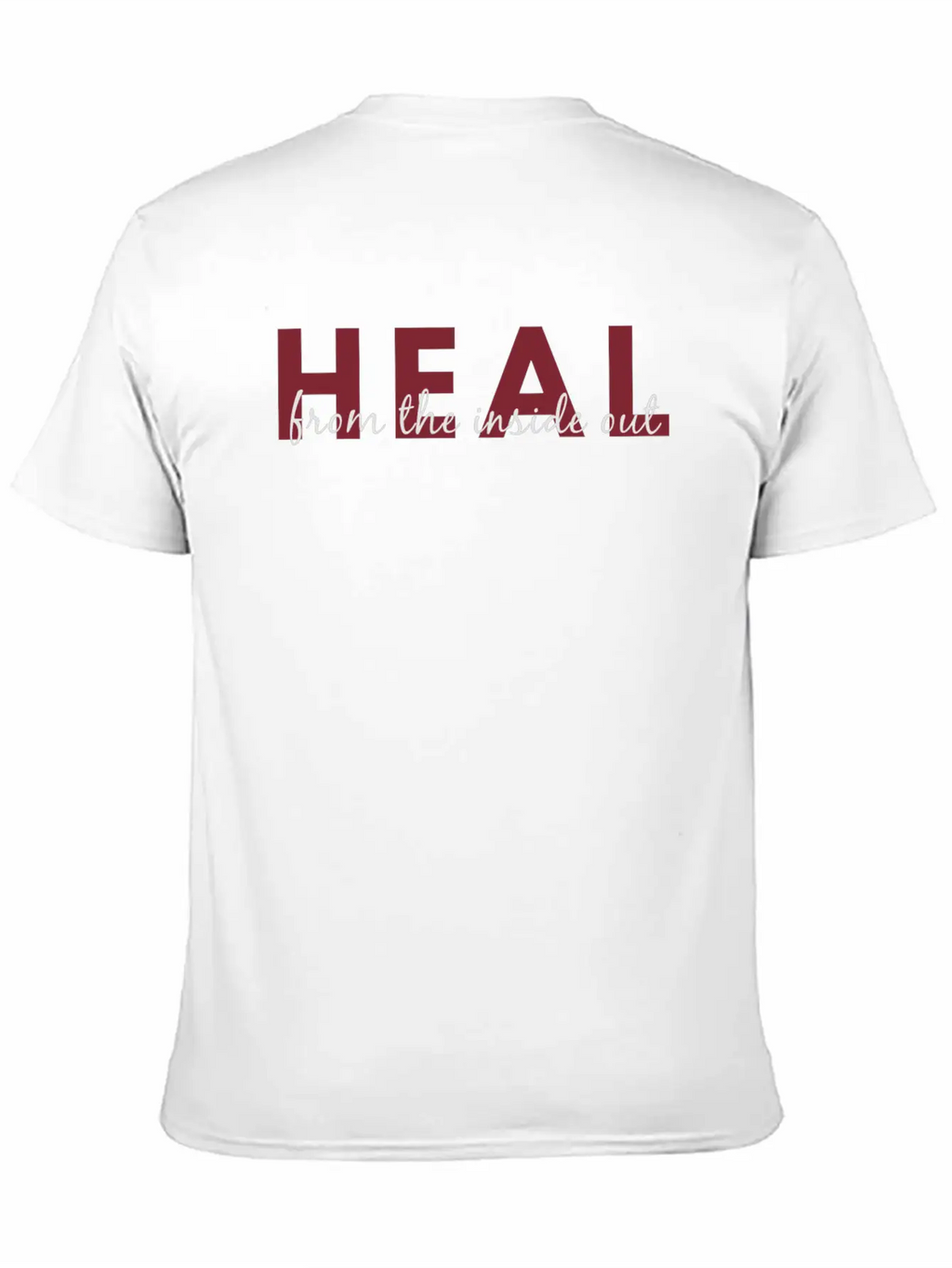 Heal From The Inside Out - Darker Text Unisex Casual T-Shirt – Clean Design For Daily Comfort