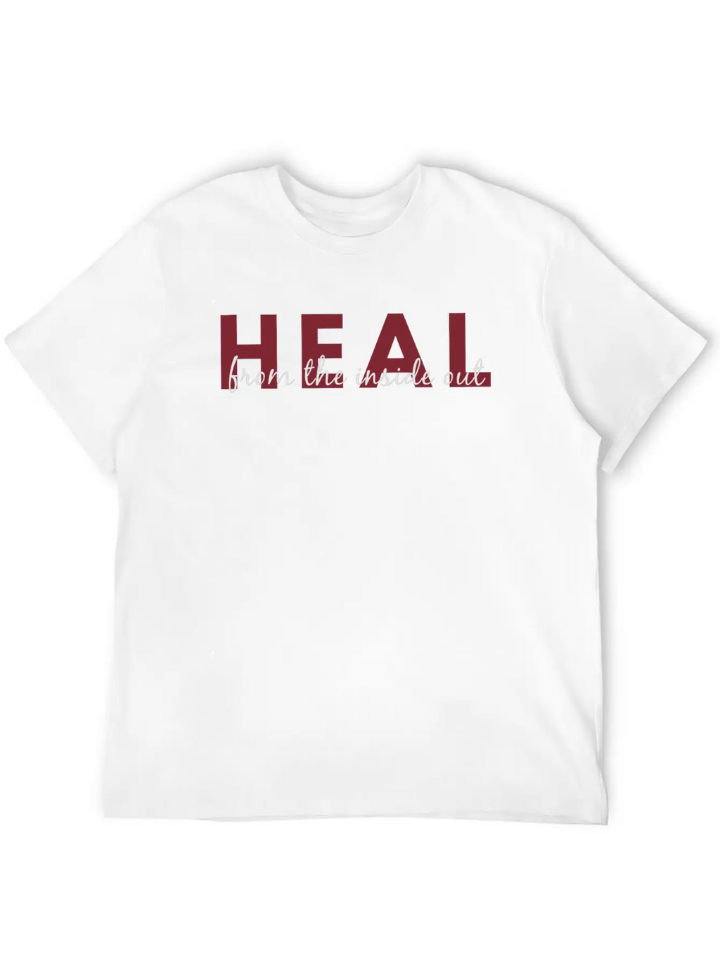 Heal From The Inside Out - Darker Text Unisex Casual T-Shirt – Clean Design For Daily Comfort