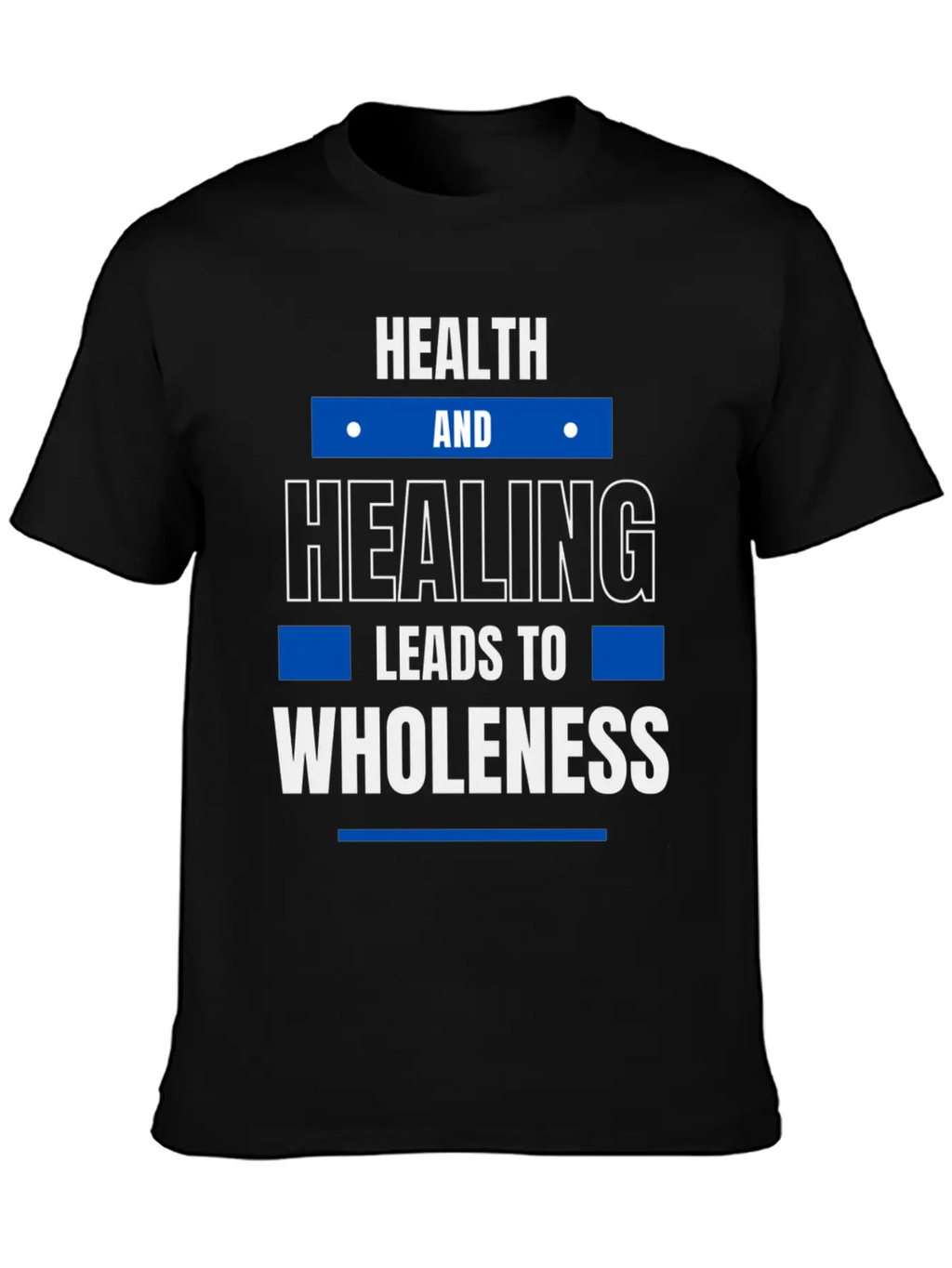 Health And Healing = Wholeness Unisex Casual T-Shirt – Clean Design For Daily Comfort