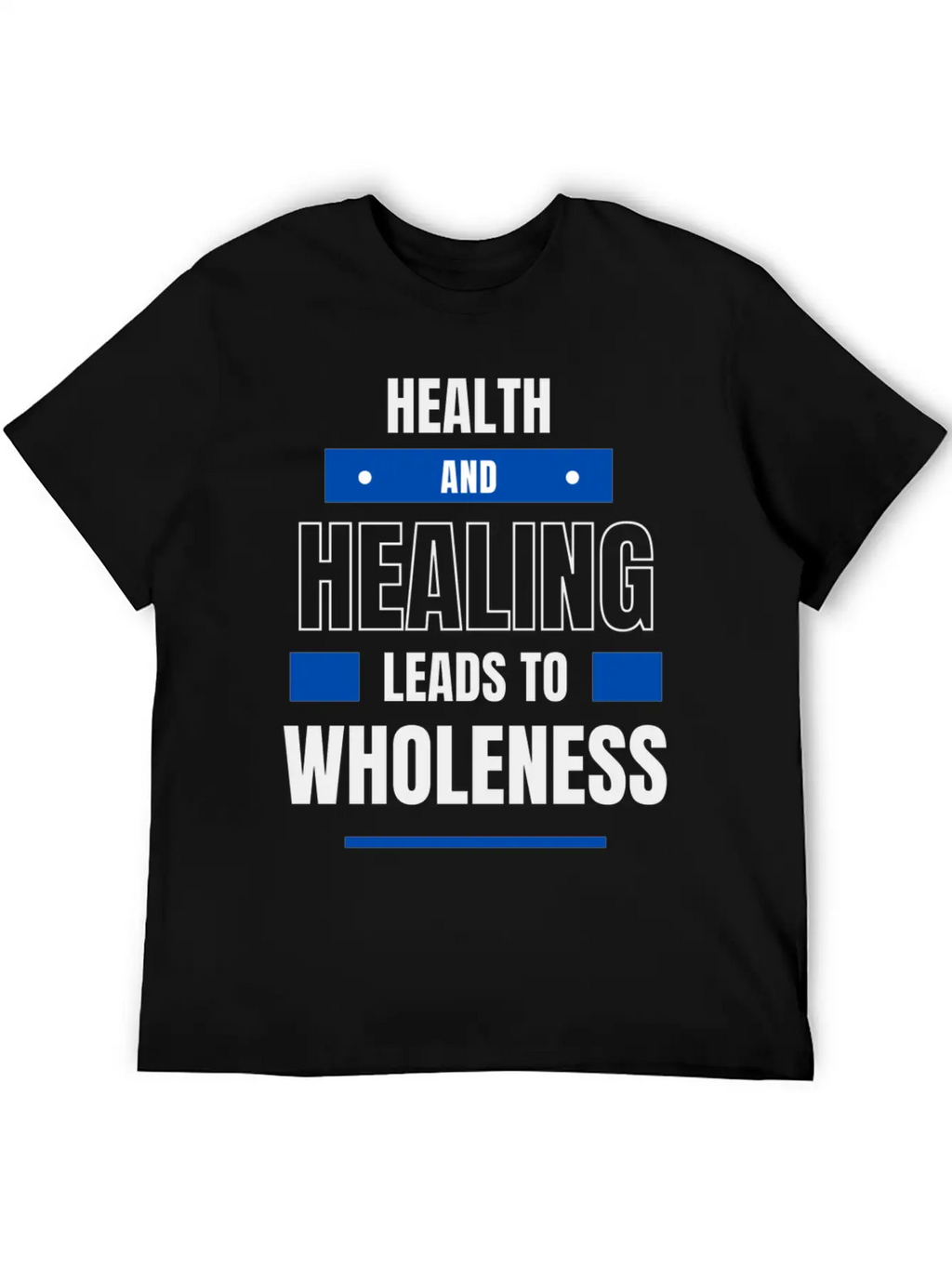 Health And Healing = Wholeness Unisex Casual T-Shirt – Clean Design For Daily Comfort