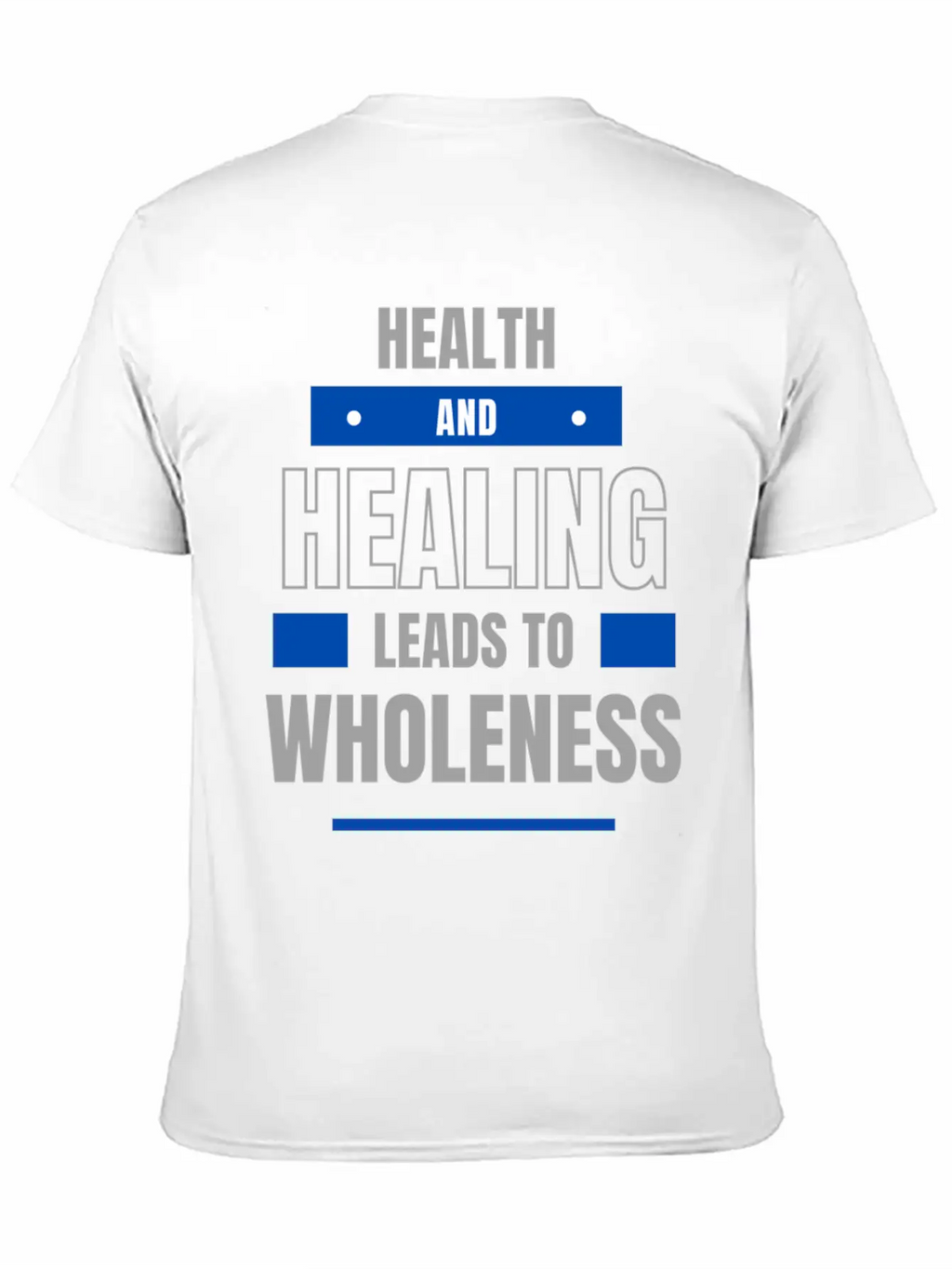 Health And Healing = Wholeness Unisex Casual T-Shirt – Clean Design For Daily Comfort