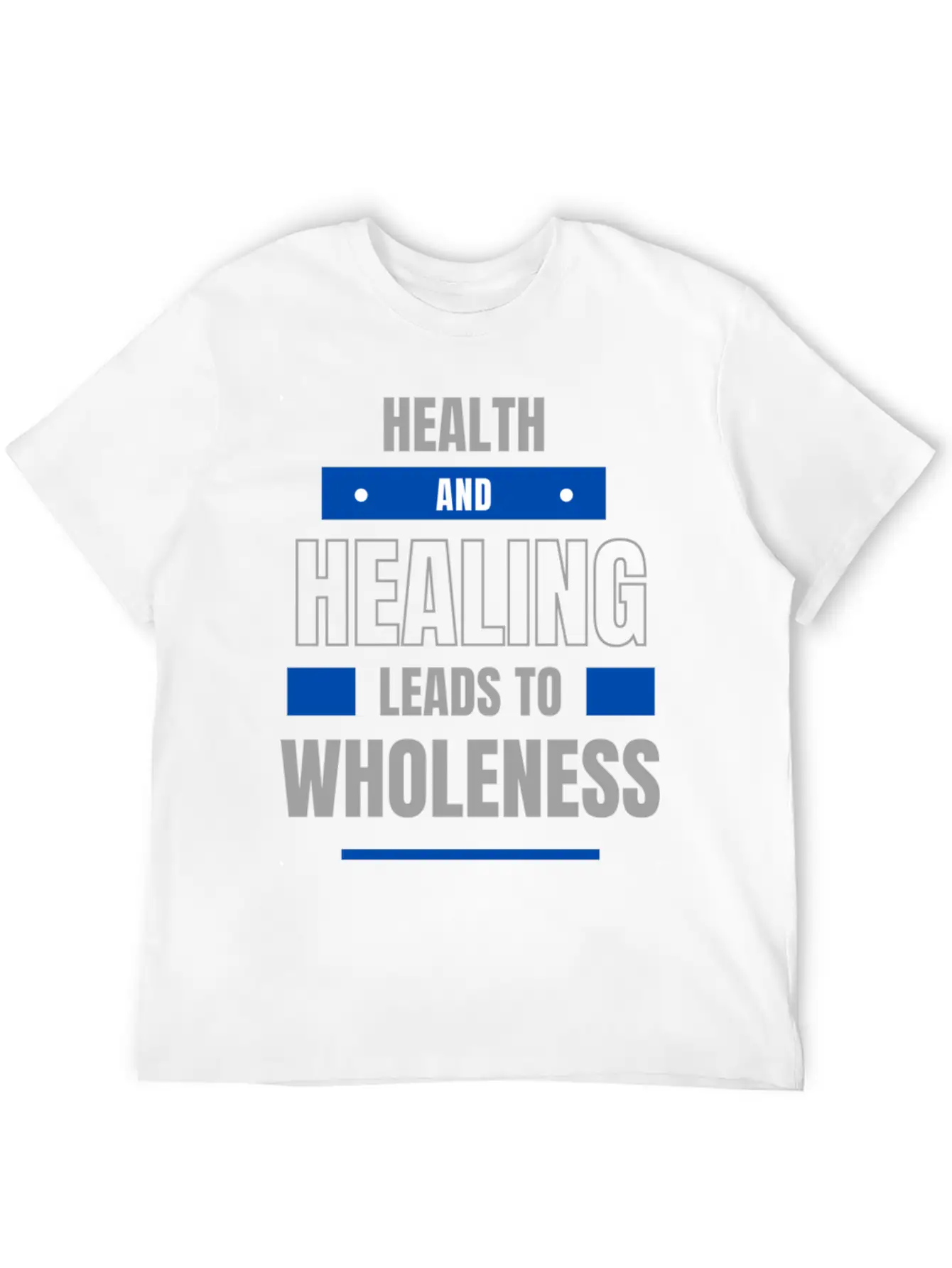 Health And Healing = Wholeness Unisex Casual T-Shirt – Clean Design For Daily Comfort