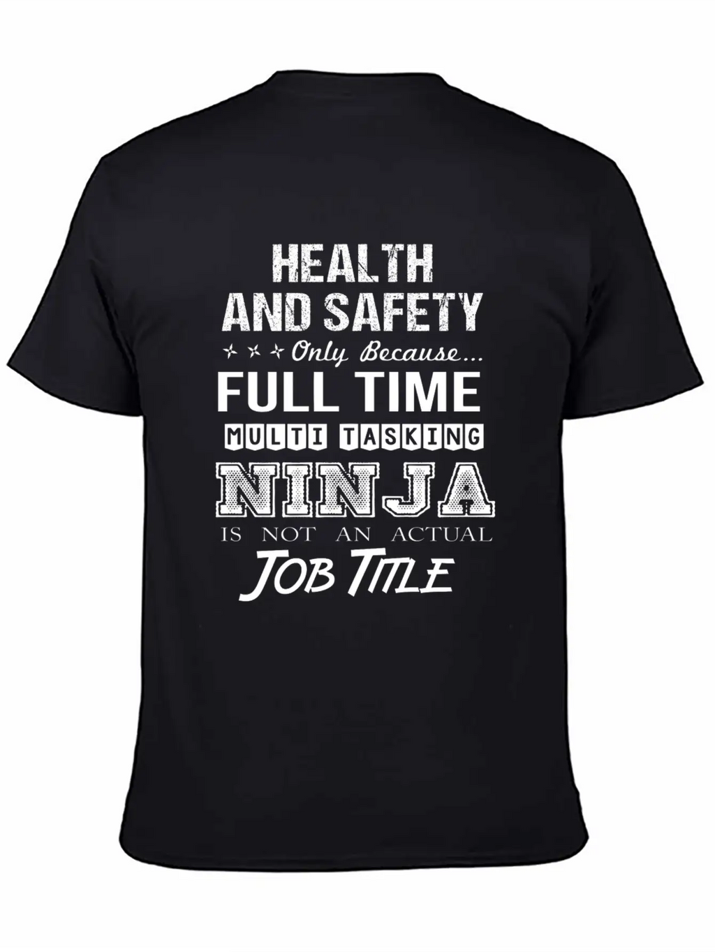 Health And Safety T Shirt - Multitasking Ninja Job Unisex Casual T-Shirt – Clean Design For Daily Comfort