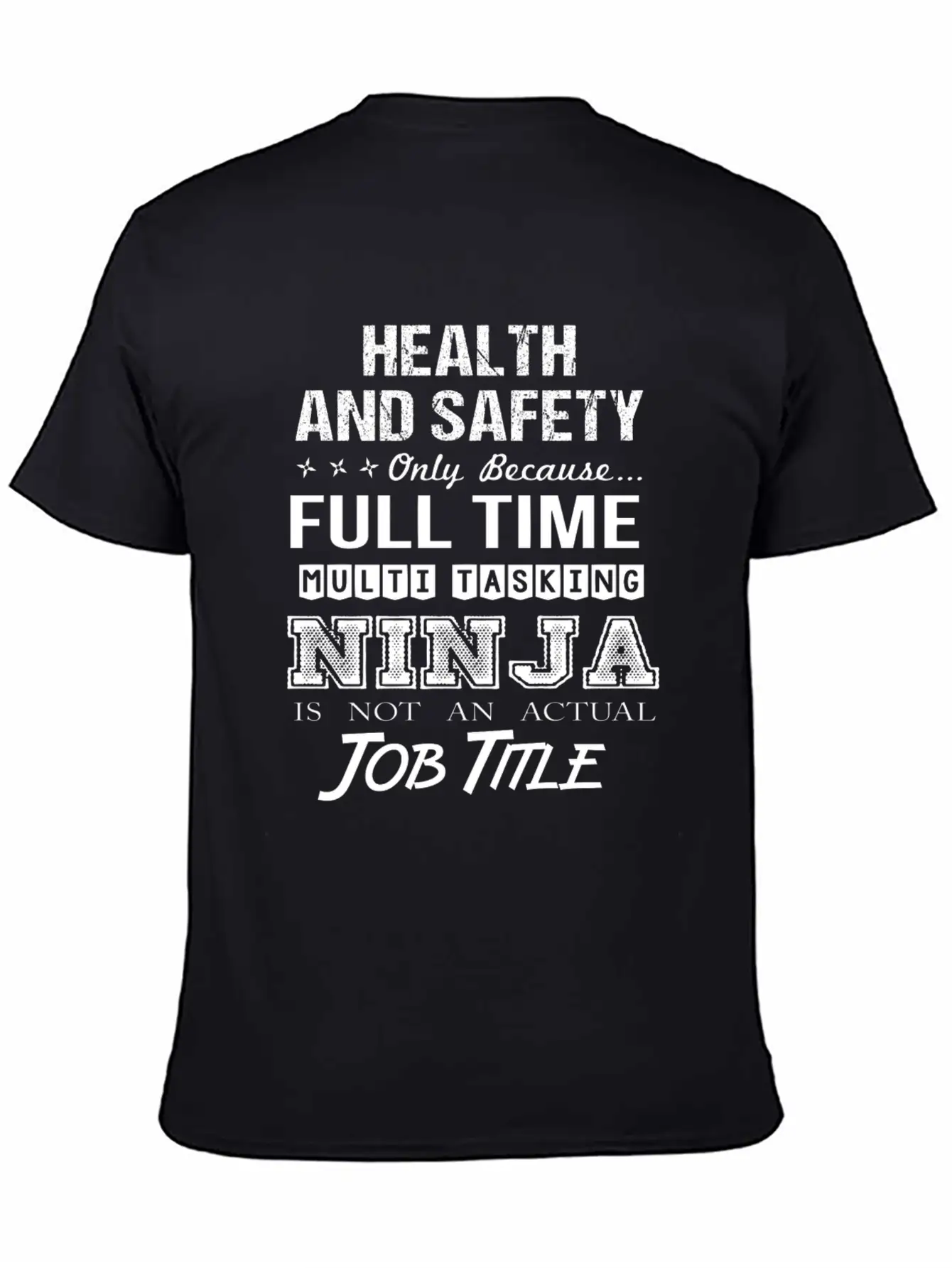 Health And Safety T Shirt - Multitasking Ninja Job Unisex Casual T-Shirt – Clean Design For Daily Comfort