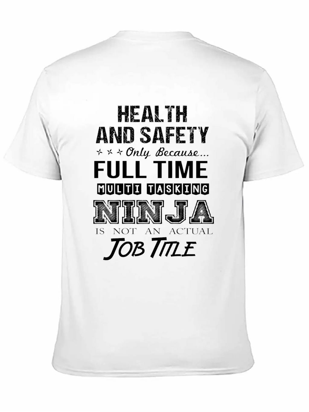 Health And Safety T Shirt - Multitasking Ninja Job Unisex Casual T-Shirt – Clean Design For Daily Comfort