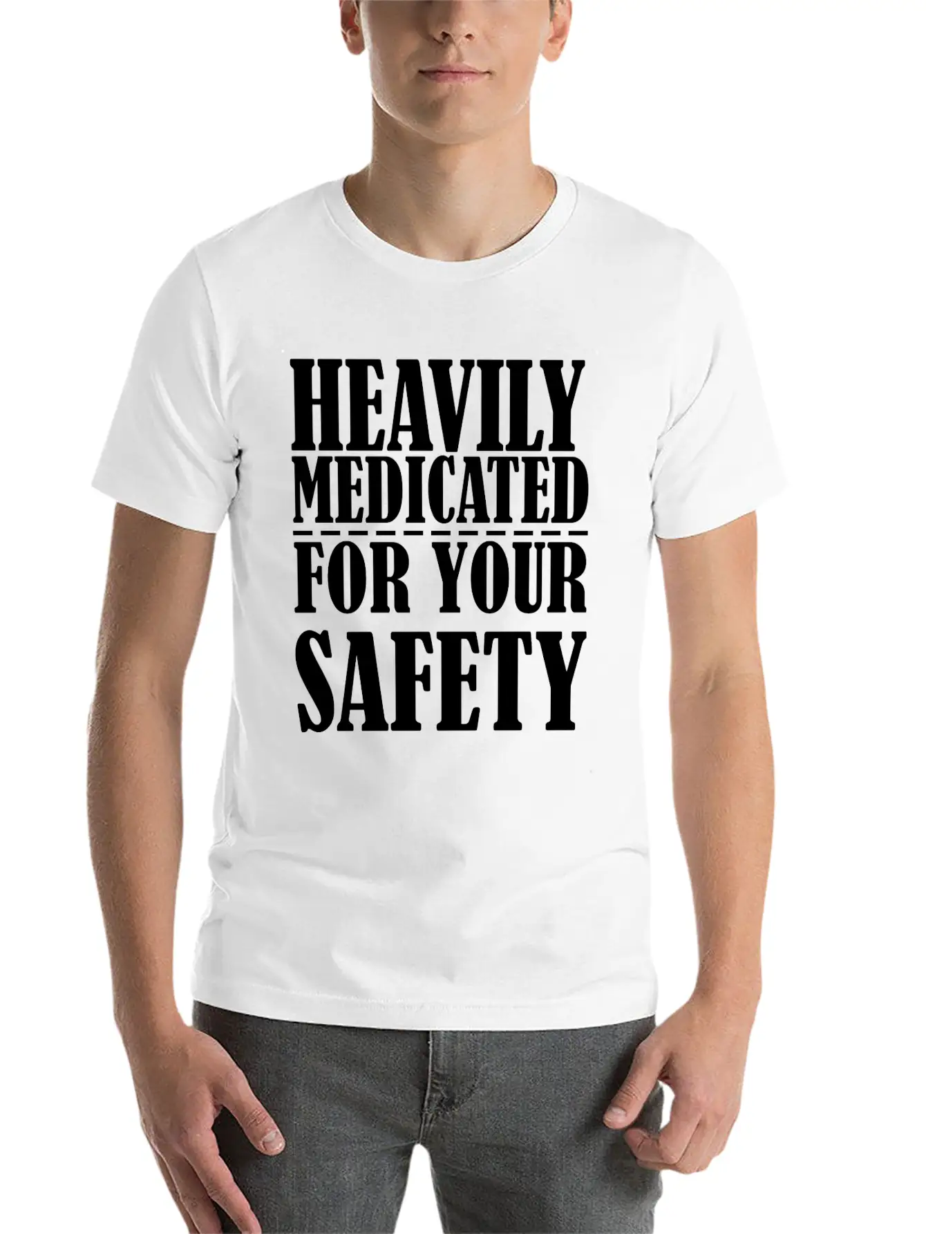 Heavily Medicated For Your Protection Unisex Casual T-Shirt – Clean Design For Daily Comfort