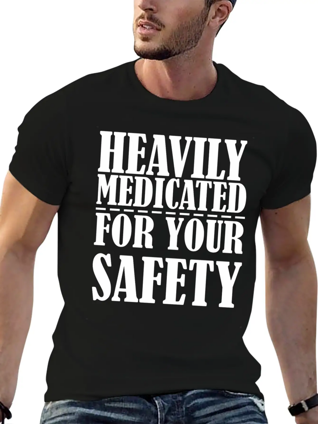 Heavily Medicated For Your Protection Unisex Casual T-Shirt – Clean Design For Daily Comfort