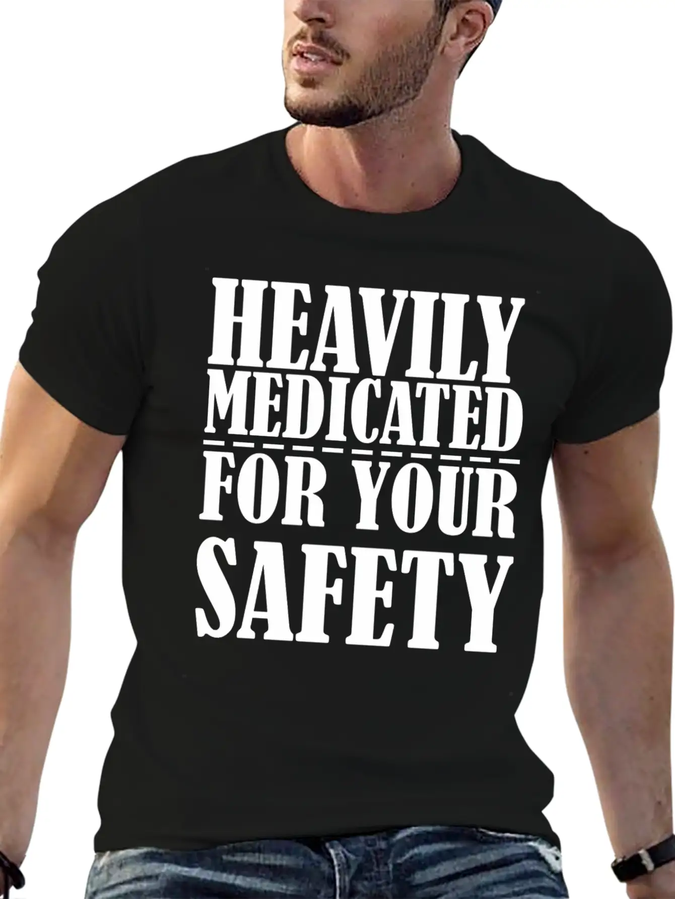 Heavily Medicated For Your Protection Unisex Casual T-Shirt – Clean Design For Daily Comfort