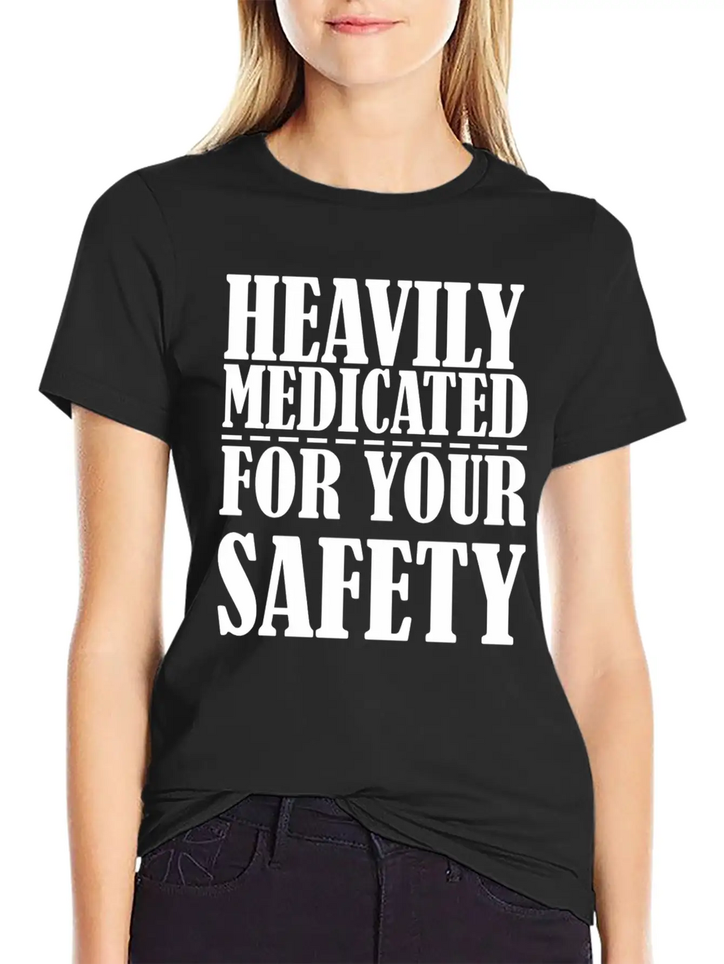 Heavily Medicated For Your Protection Unisex Casual T-Shirt – Clean Design For Daily Comfort